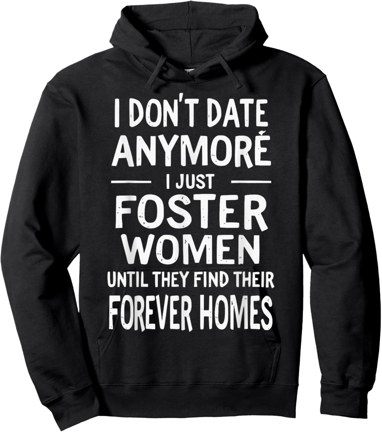 I Just Foster Women Until They Find Their Forever Homes Hoodie - Hoodie | Black
