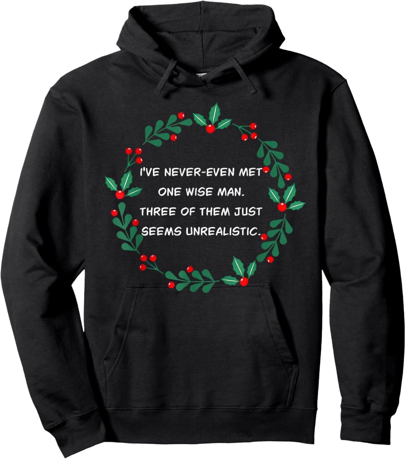 I've Never-Even Met One Wise Man. Three Of Them Just Seems.. Hoodie - Hoodie | Black
