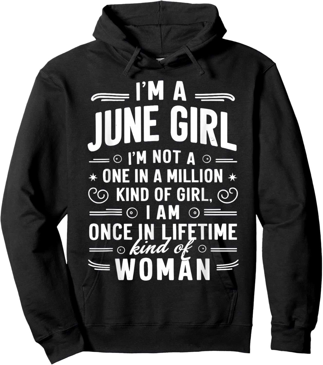 I'm A June Girl Kind Of Girl I Am A Once In A Lifetime Hoodie - Hoodie | Black