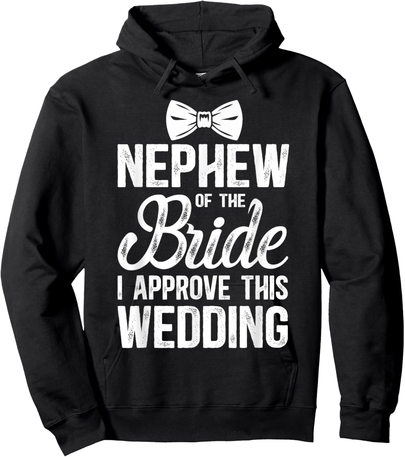 Nephew of The Bride I Approve This Wedding Bride's Nephew Hoodie - Hoodie | Black