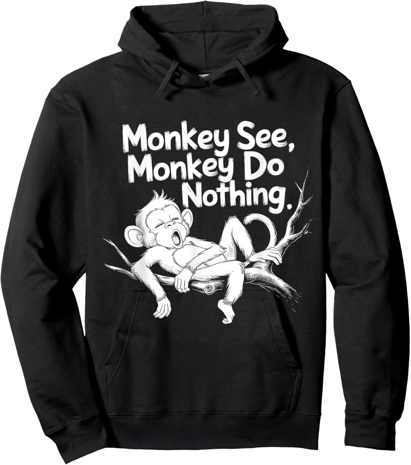 Monkey See, Monkey Do Nothing Funny Lazy Monkey Design Hoodie - Hoodie | Black