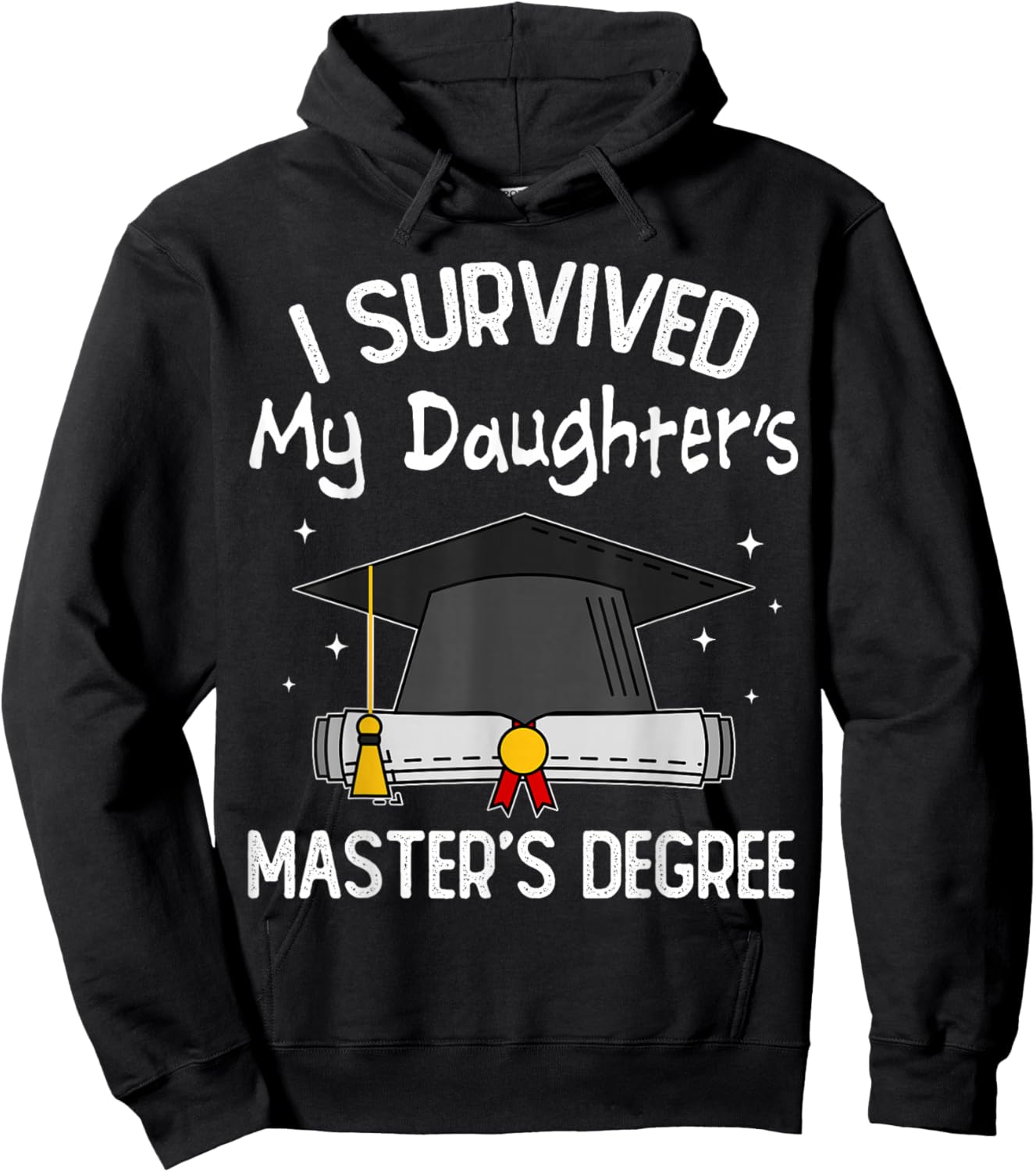 I Survived My Daughter's Master's Degree Hoodie - Hoodie | Black