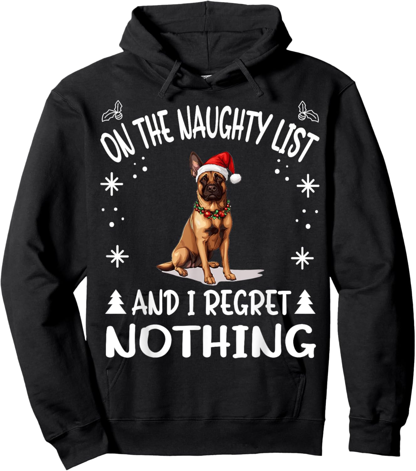 Cute Belgian Malinois Dog Christmas On The Naughty List and Hoodie - Hoodie | Black