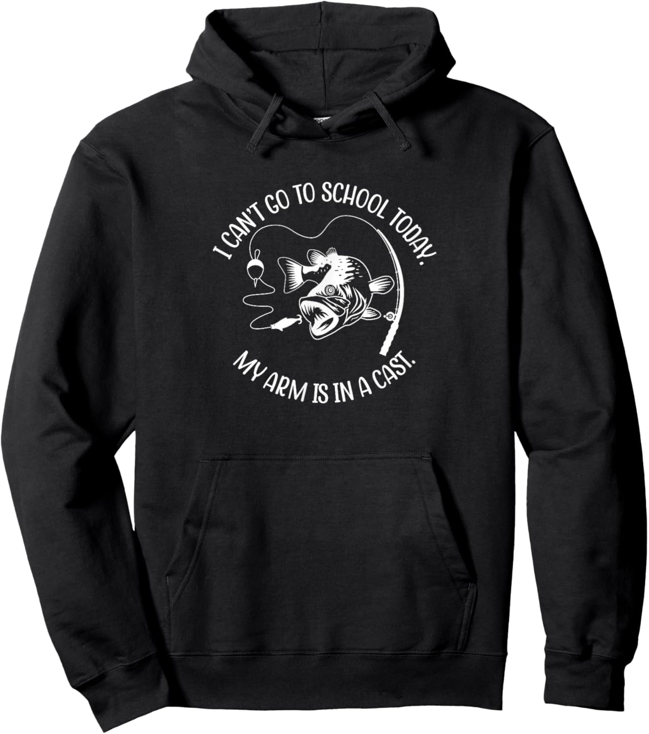 I Can't Go to School Today My Arm is in a Cast/Fun Fishing Hoodie - Hoodie | Black