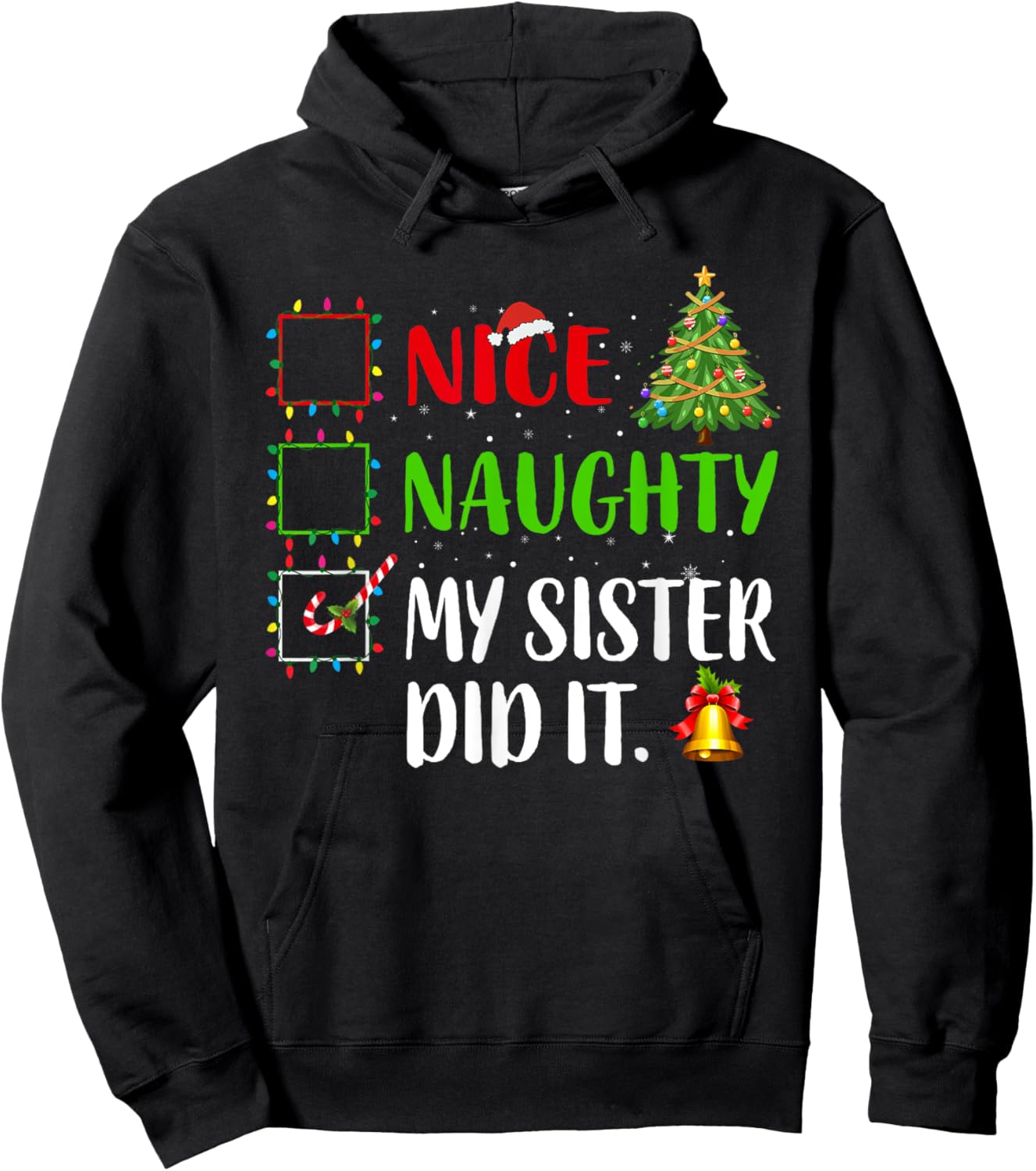 Nice Naughty My Sister Did It Xmas Family Women Girls Hoodie - Hoodie | Black
