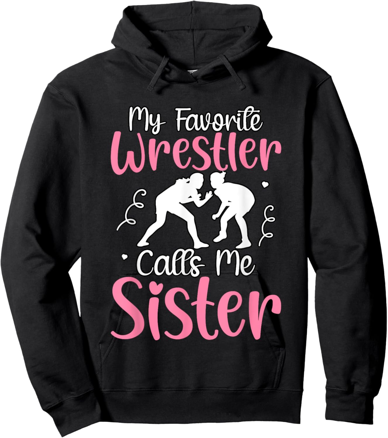 My favorite Wrestler calls me Sister Hoodie - Hoodie | Black