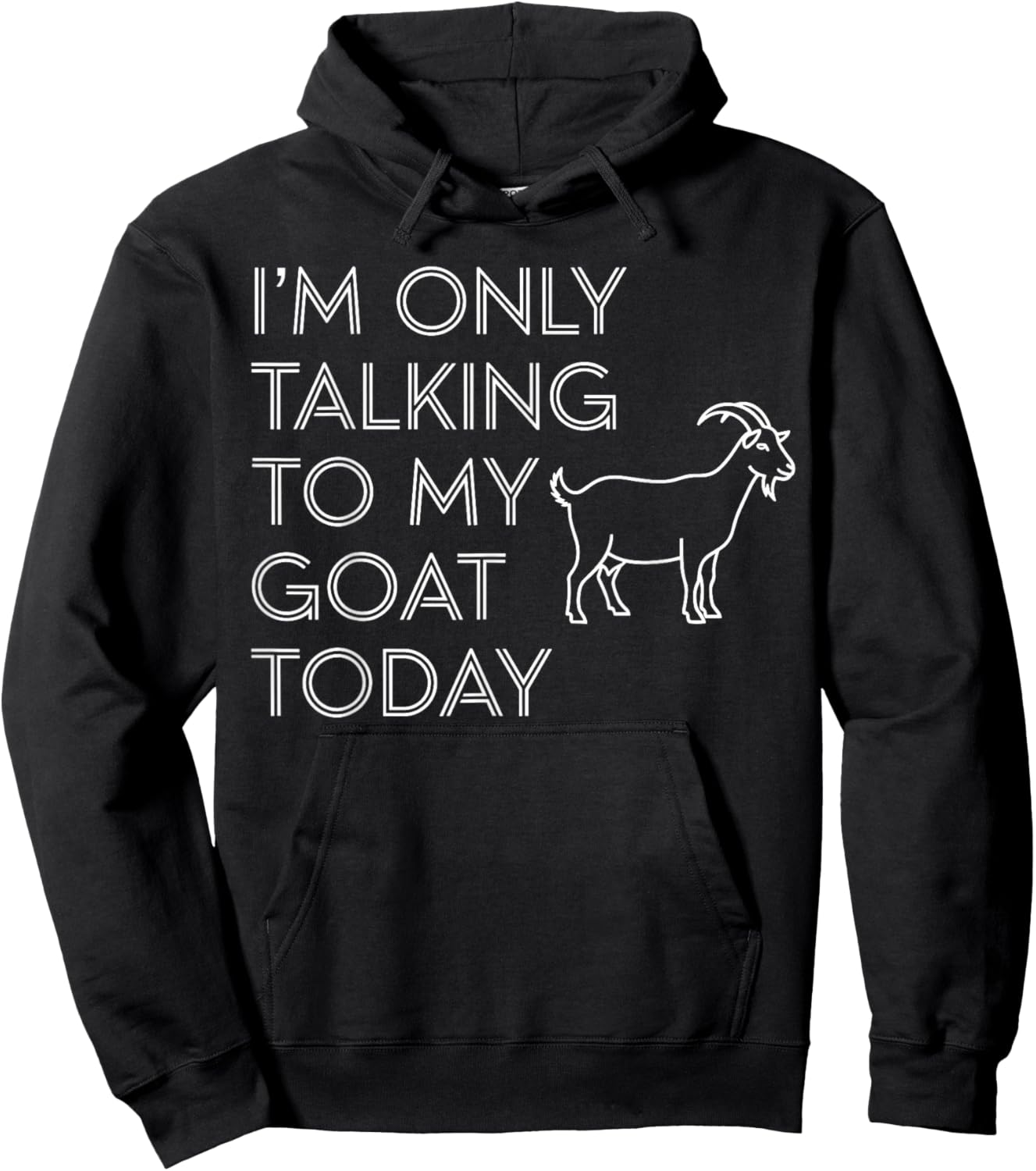 Goat Shirts Men, I’m Only Talking to My Goat Today Hoodie - Hoodie | Black