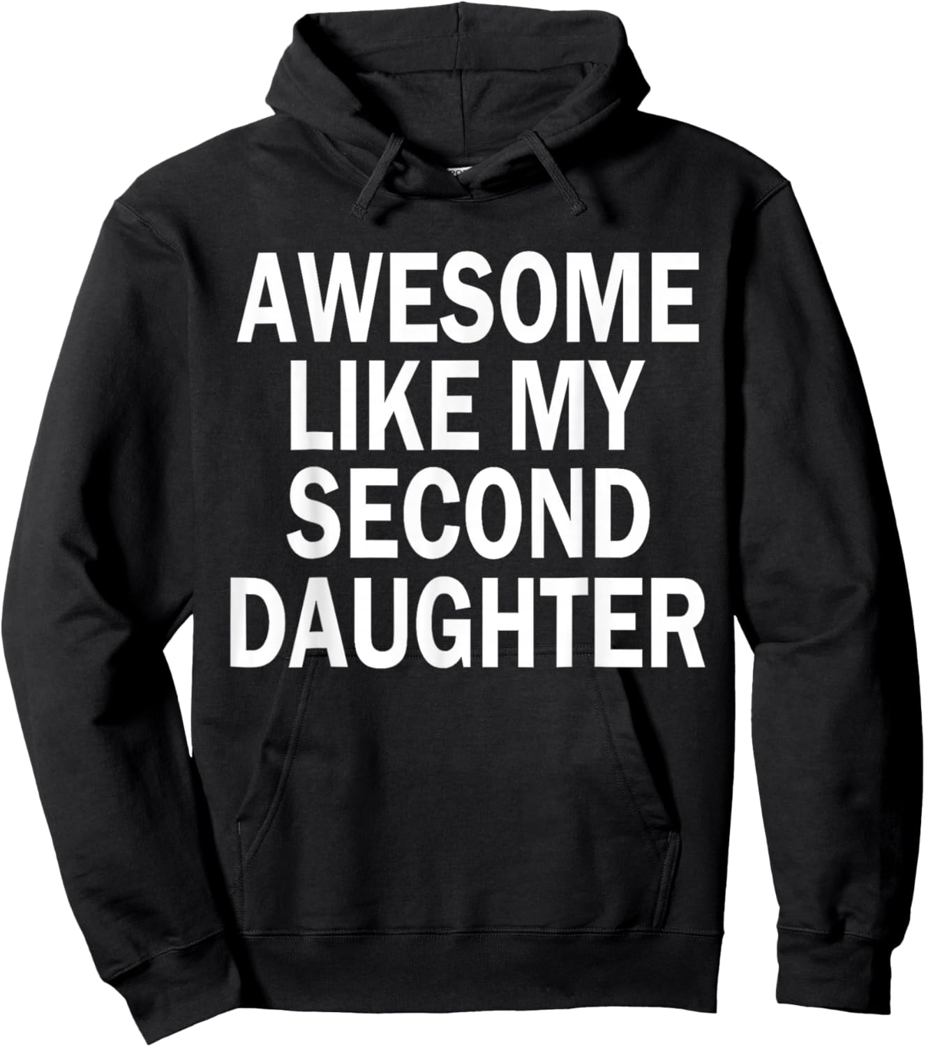 Awesome Like My Second Daughter 2nd Daughter Father's Day Hoodie - Hoodie | Black