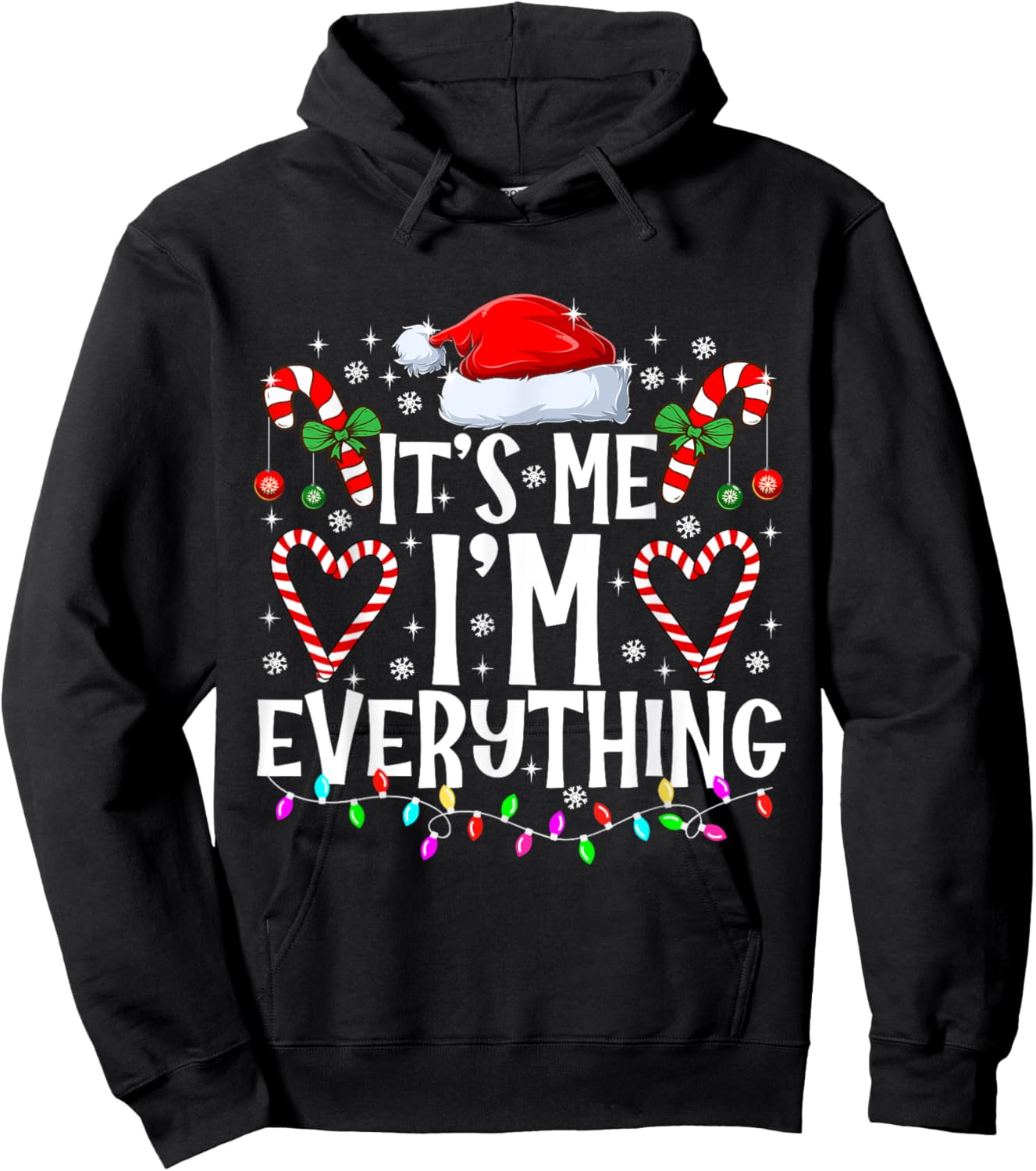 I Have Everything I Want For Christmas Its Me I'm Everything Hoodie - Hoodie | Black
