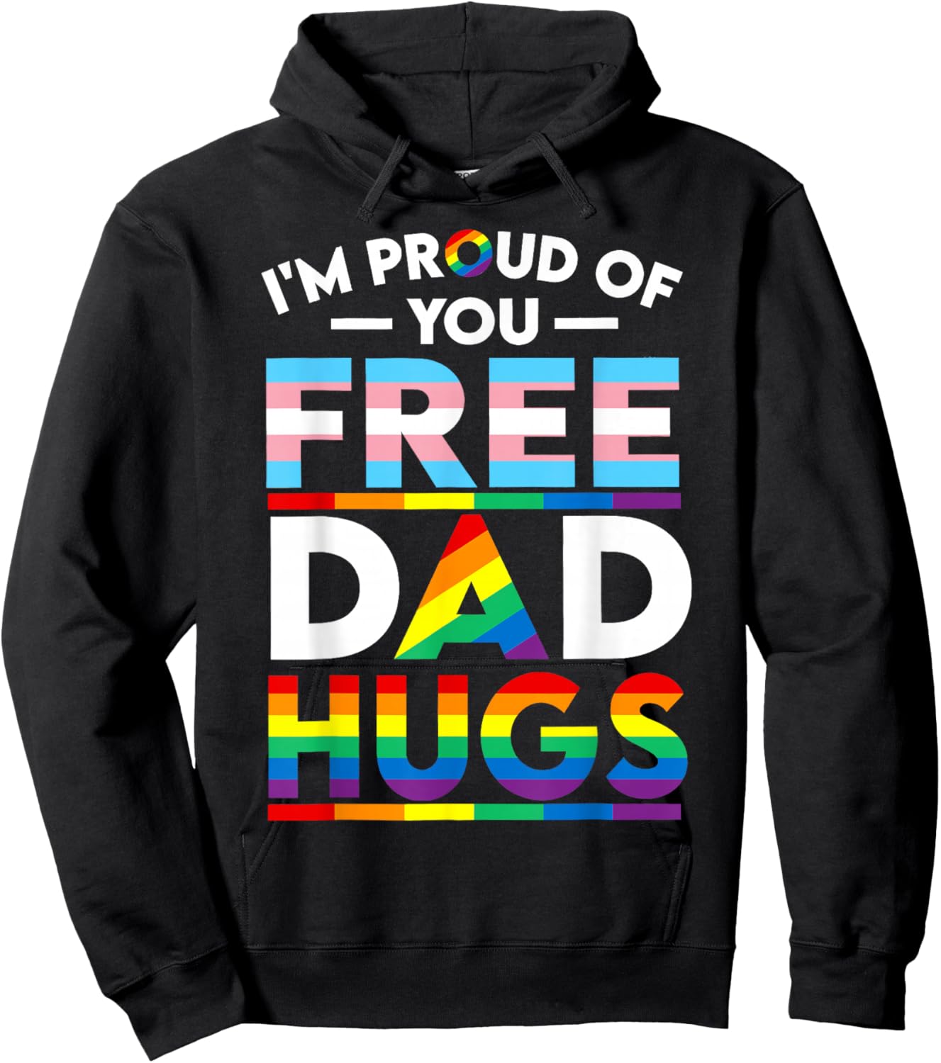 Free Dad Hugs I'm Proud of You LGBTQ Pride Month Ally Hoodie - Hoodie | Black
