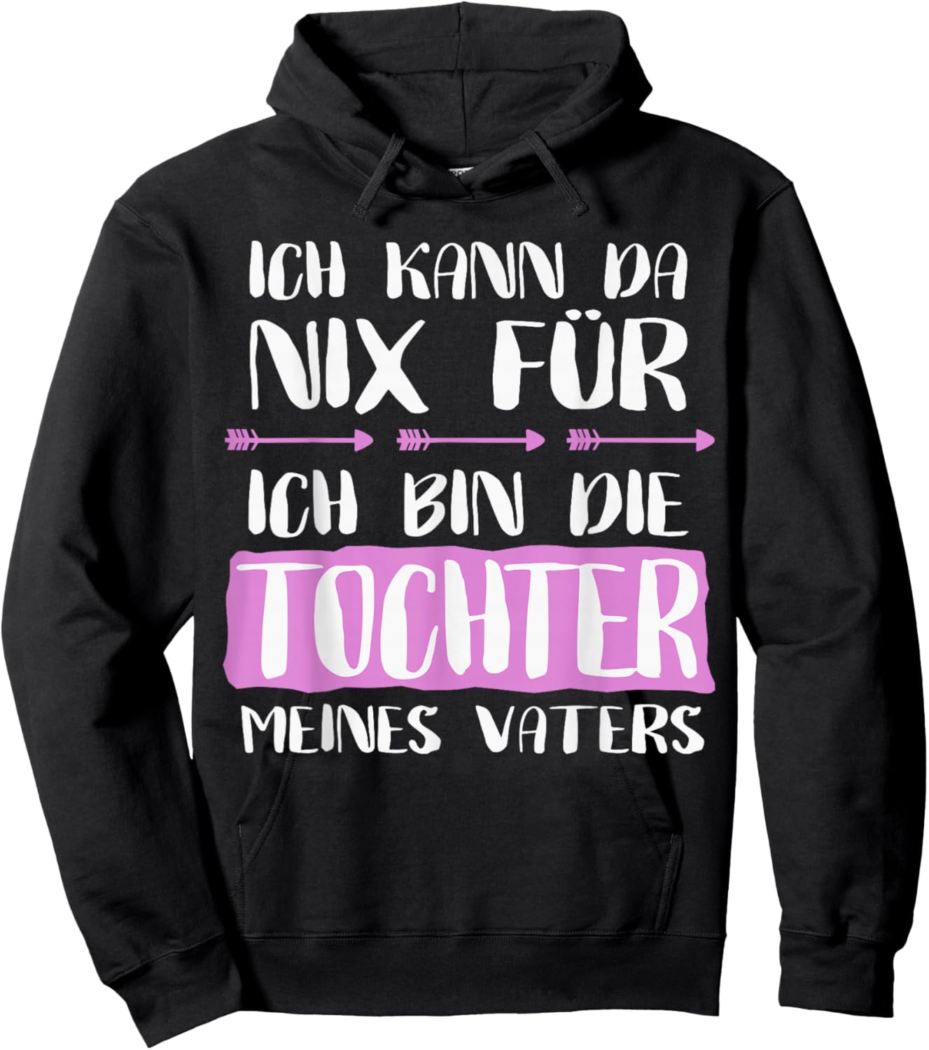 with German Text "Ich Kann Da Nix Für Bin Die Tochter Meines Vaters" Hoodie - Hoodie | Black