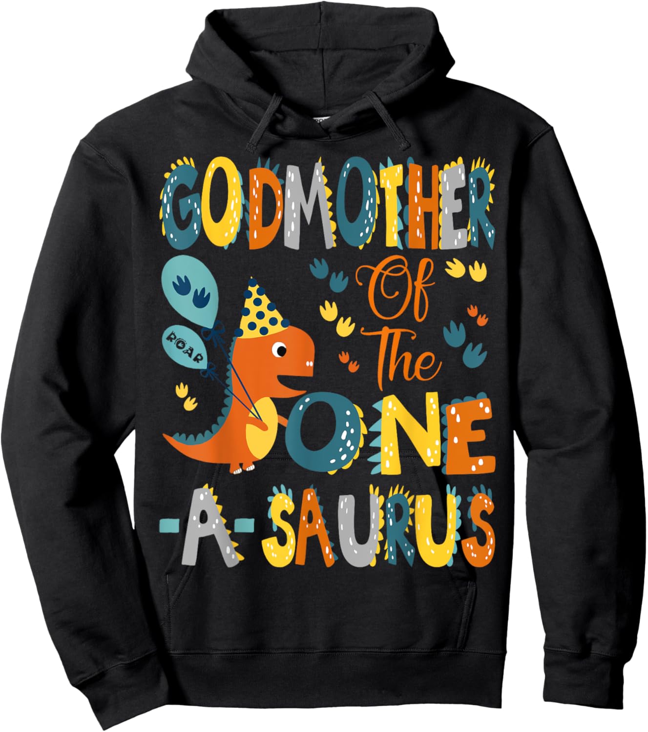 GodMother Of The One-A-Saurus 1St Birthday Dinosaur Party Hoodie - Hoodie | Black