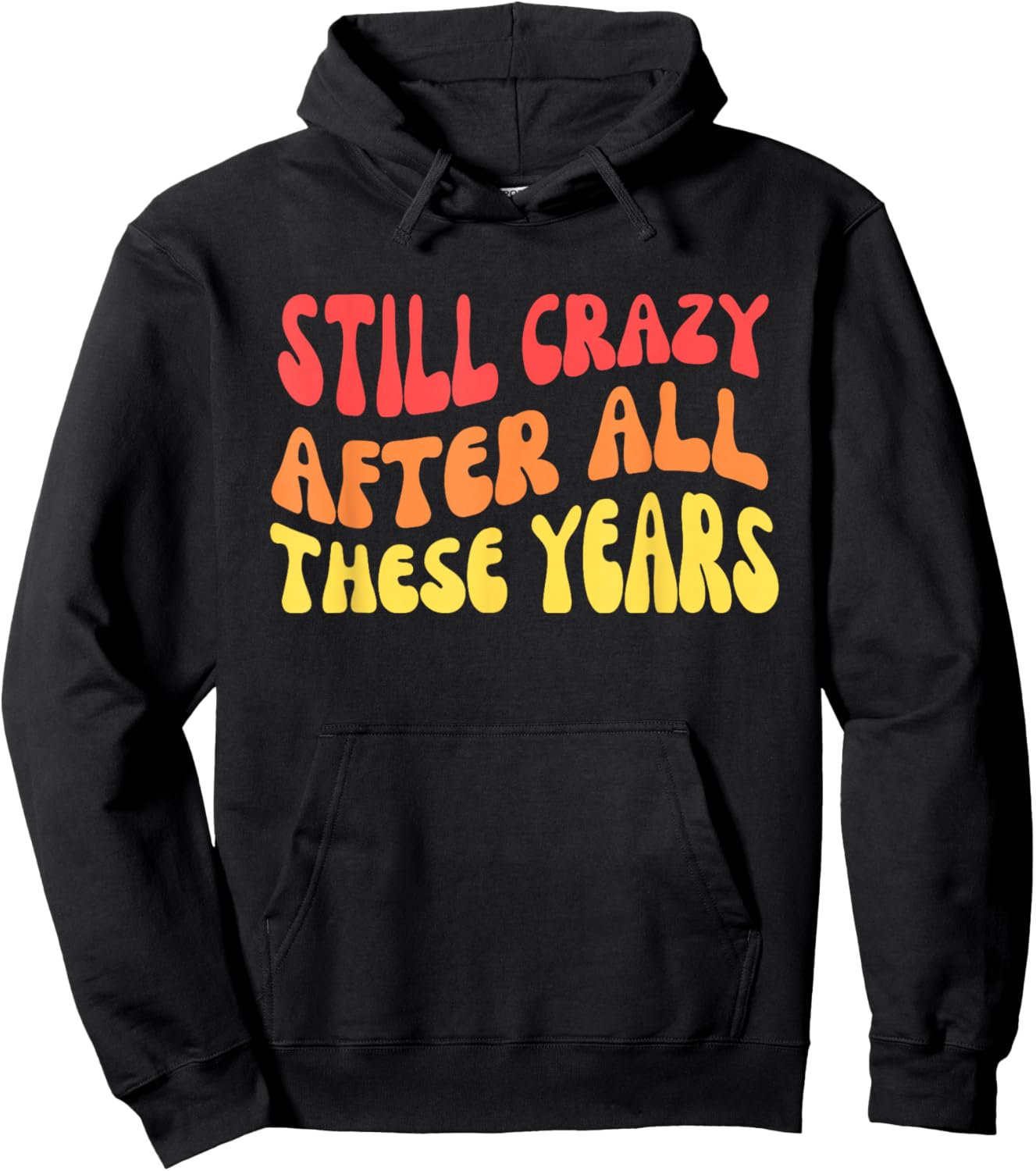 Still Crazy After All These Years Hoodie - Hoodie | Black