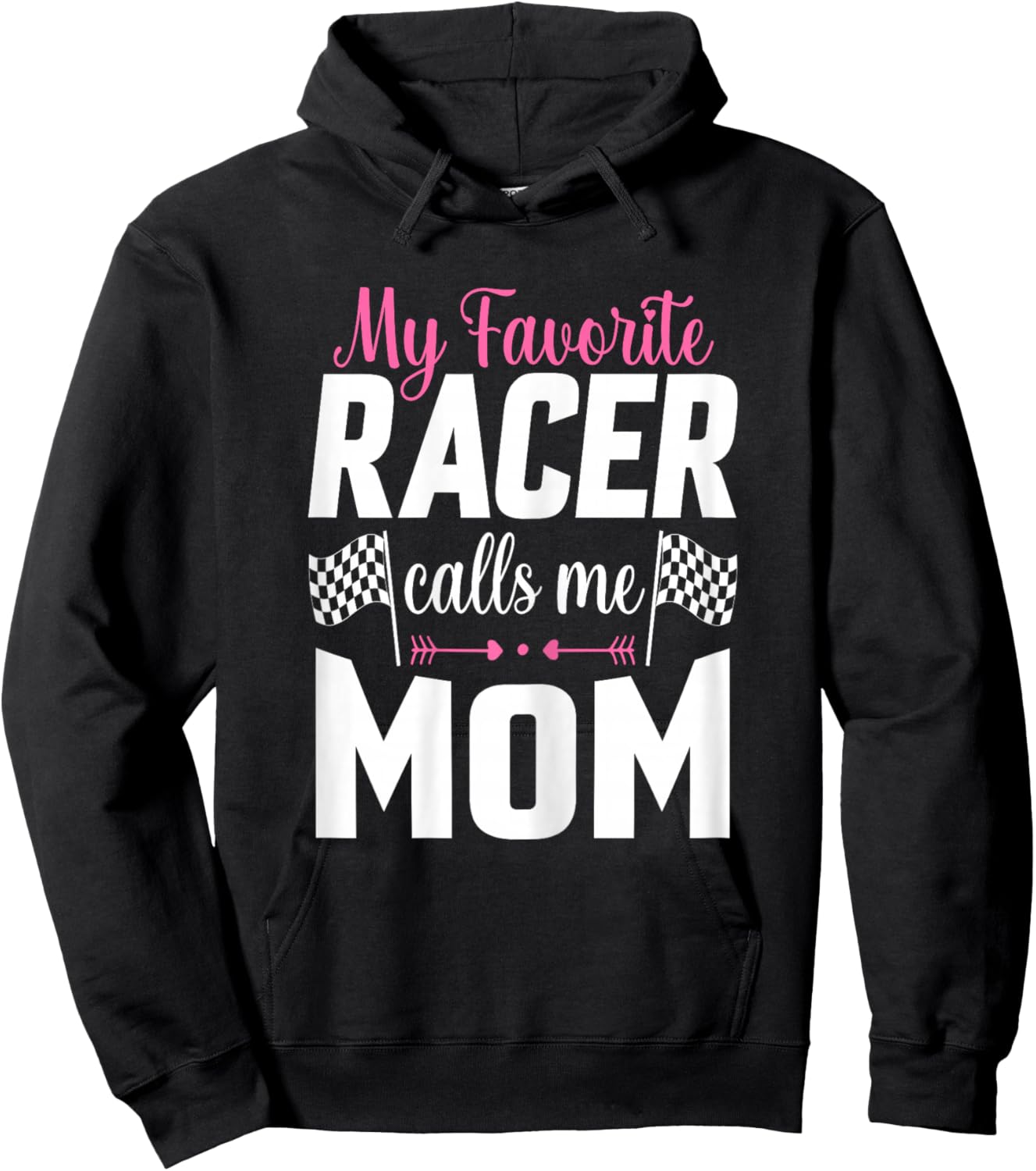 My Favorite Racer Calls Me Mom - Mother's Day Racer Mom Hoodie - Hoodie | Black