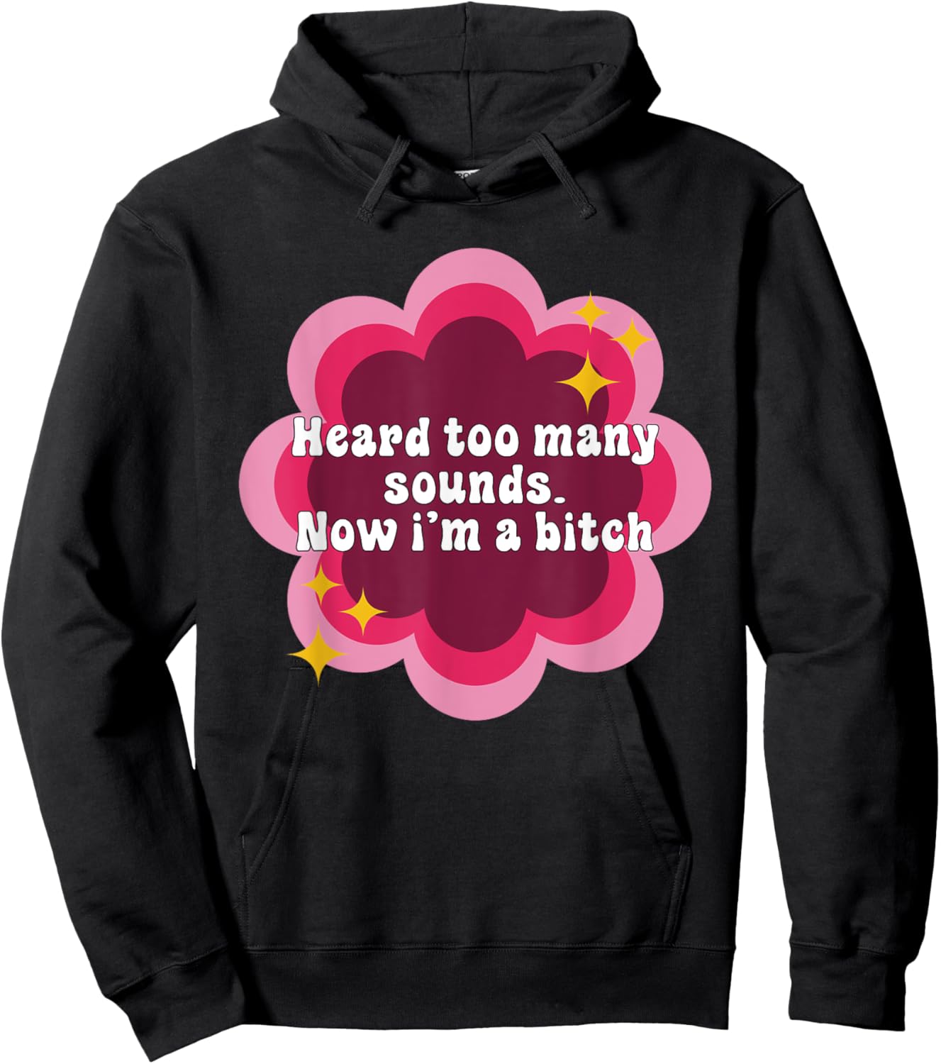 Heard Too Many Sounds Now I'm A Btch Quote Hoodie - Hoodie | Black