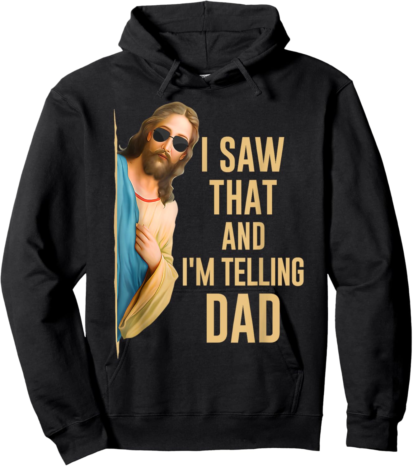 I Saw That I'm Telling Dad Funny Religious Christian Jesus Hoodie - Hoodie | Black