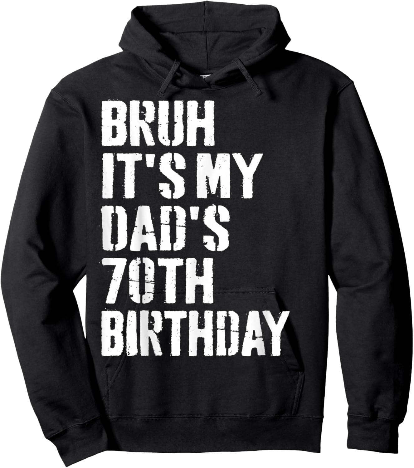 Bruh It's My Dad's 70th Birthday Funny Bday Father Son Hoodie - Hoodie | Black