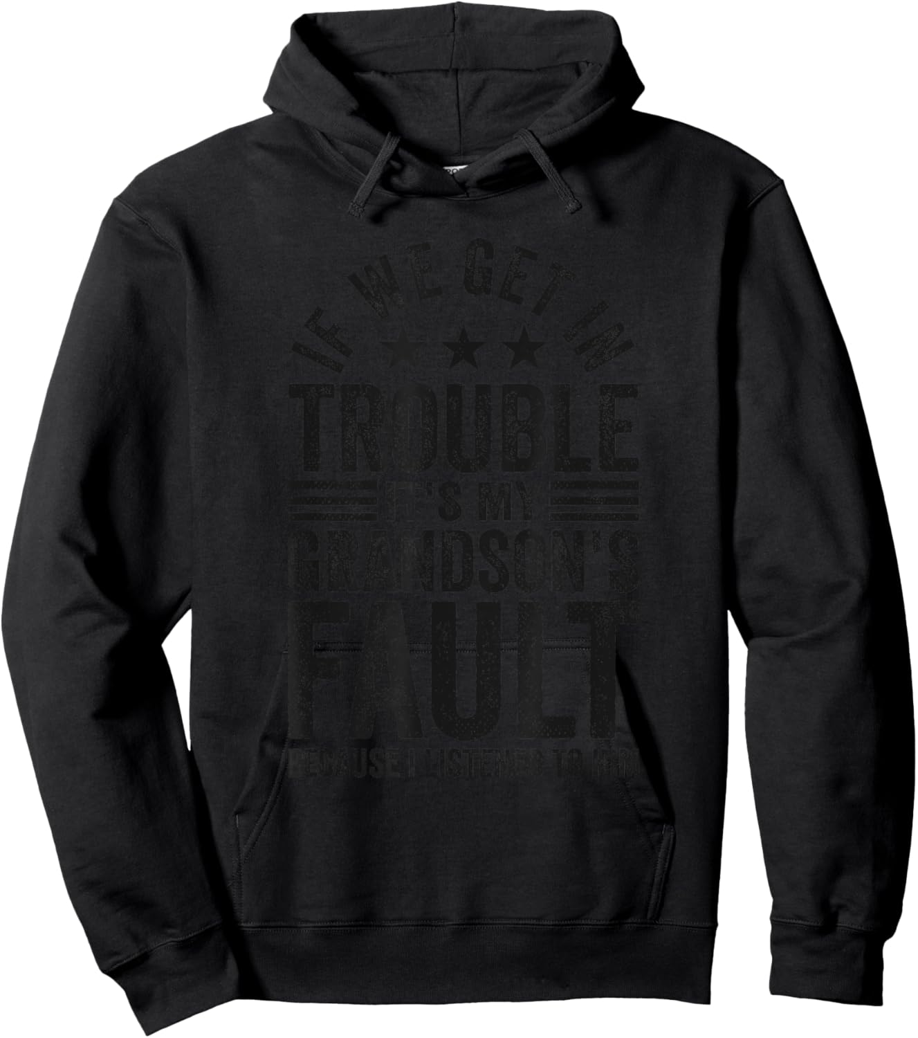 If We Get In Trouble It's My Grandson's Fault Funny Grandad Hoodie - Hoodie | Black