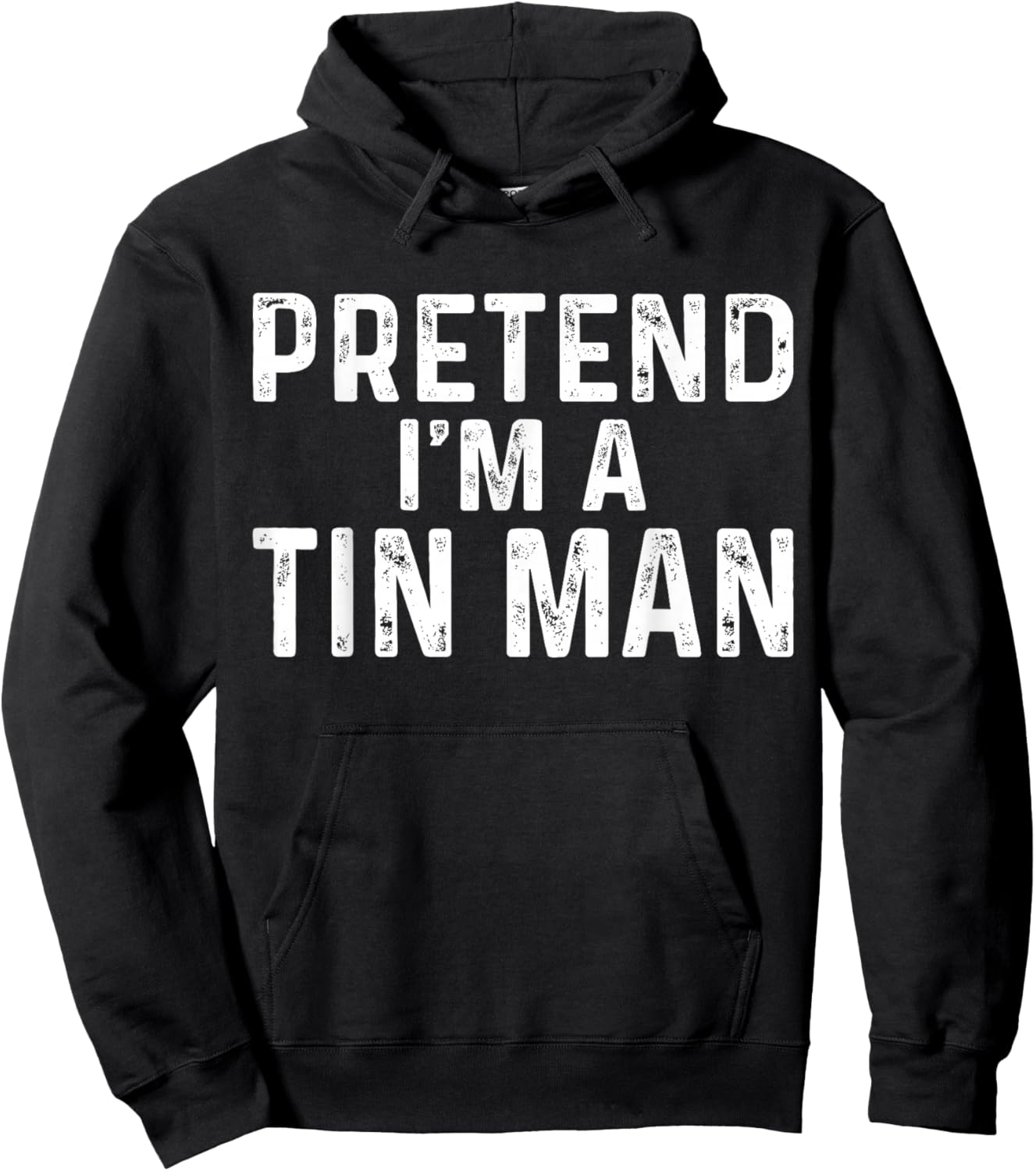 Pretend I'm A Tin Man Halloween Costume Hoodie - Hoodie | Black