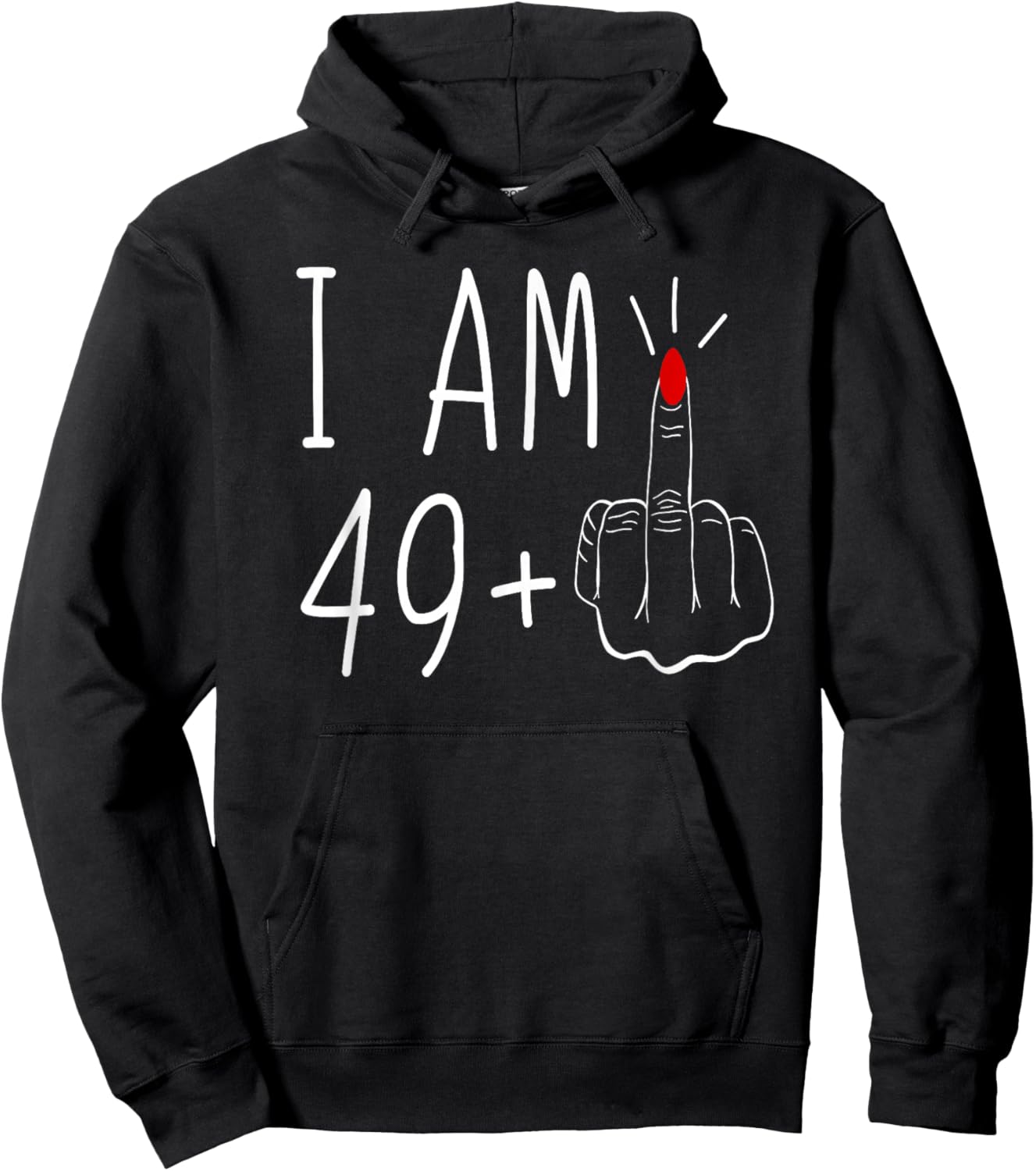 I'm 49 Plus Middle Finger Hoodie - Hoodie | Black