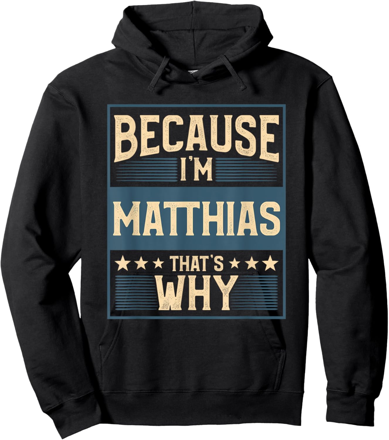 Men Because I'm Matthias That's Why Man Name Hoodie - Hoodie | Black