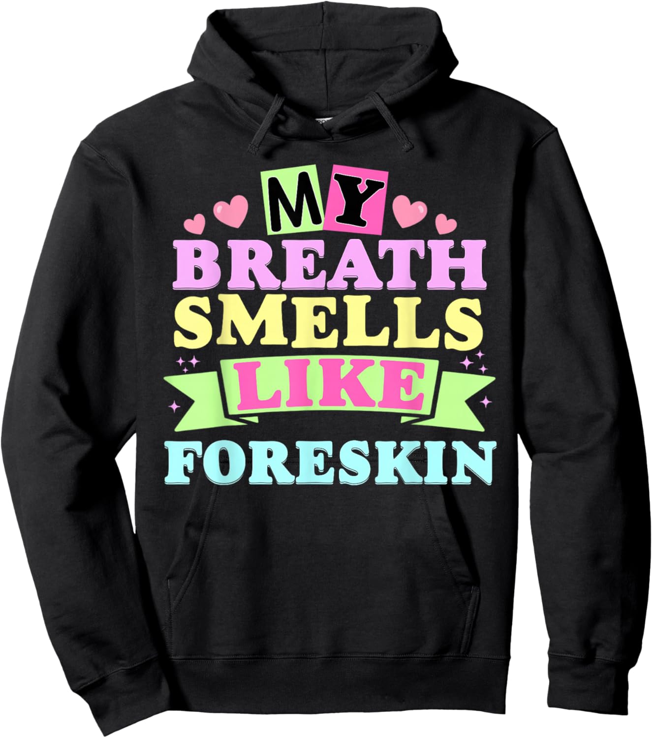 My Breath Smells Like Foreskin Funny Adult Humor Hoodie - Hoodie | Black