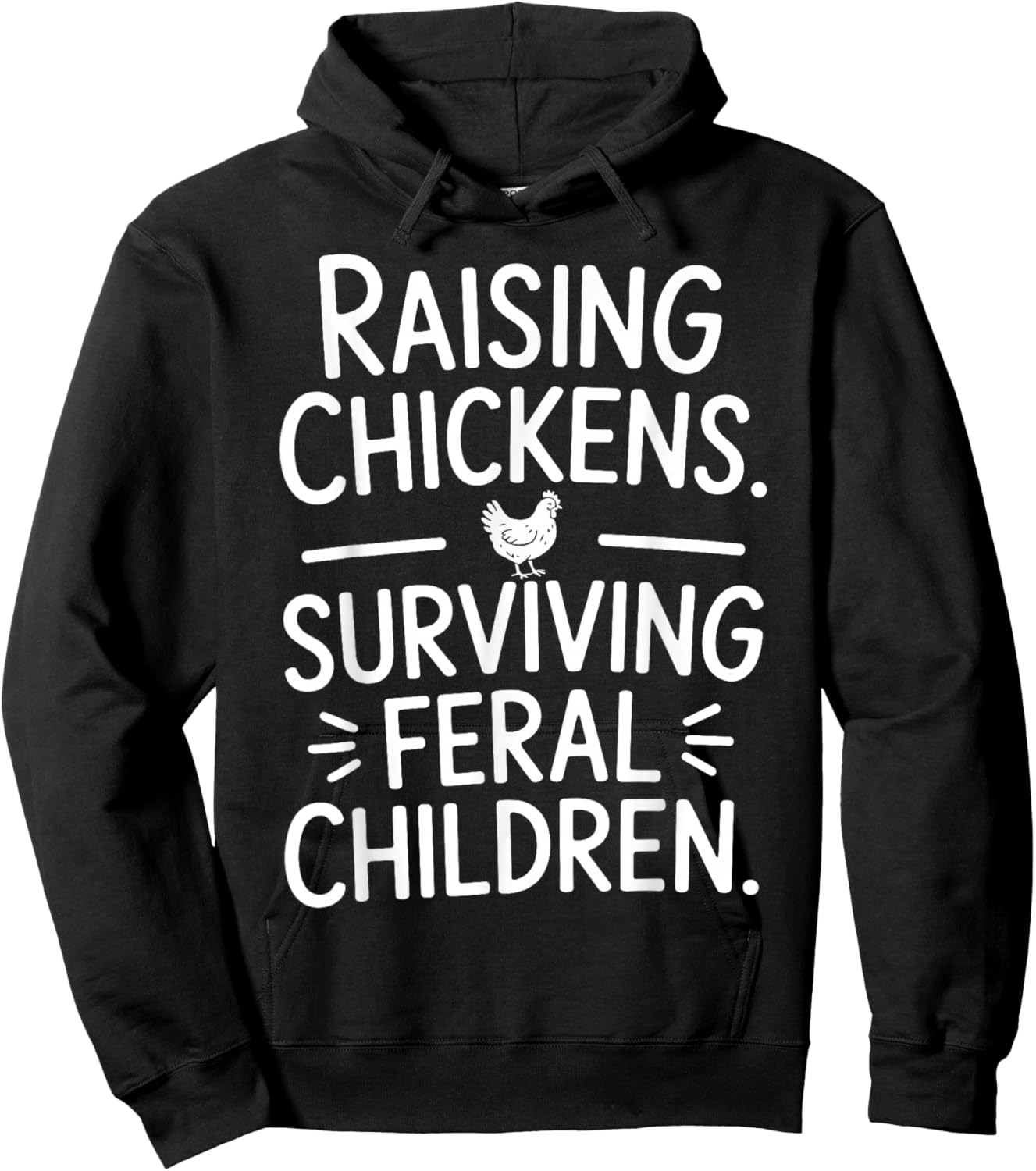 Funny Chicken Shirts Raising Chickens Survive Feral Children Hoodie - Hoodie | Black
