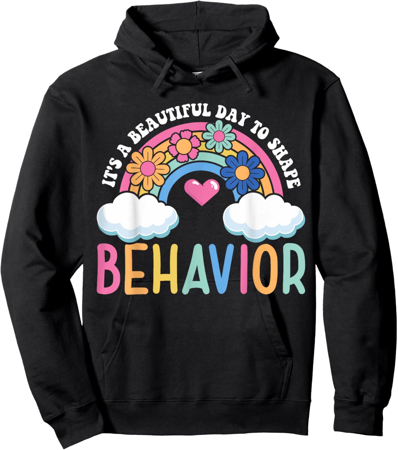 It's A Beautiful Day To Shape Behavior Hoodie - Hoodie | Black