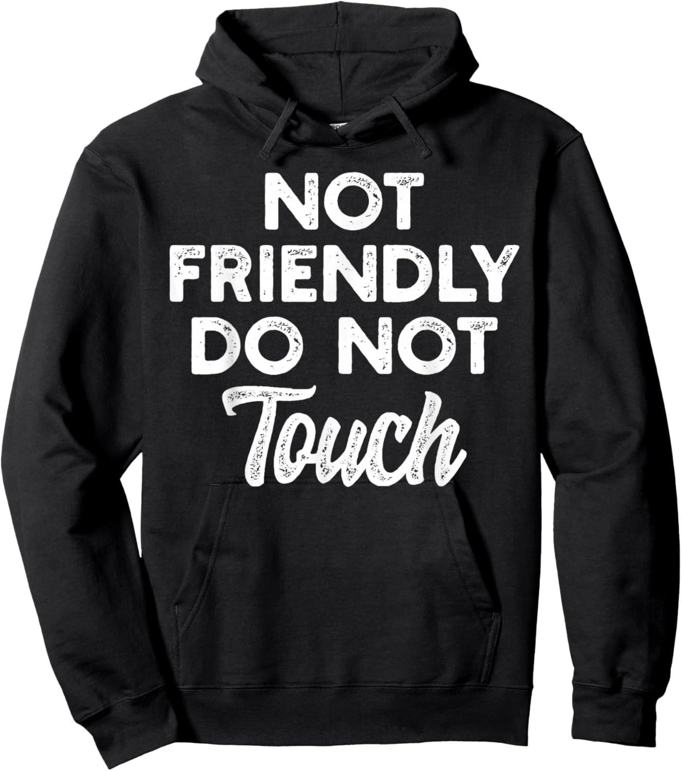 Not Friendly Do Not Touch Funny Anti-Social Statement Hoodie - Hoodie | Black