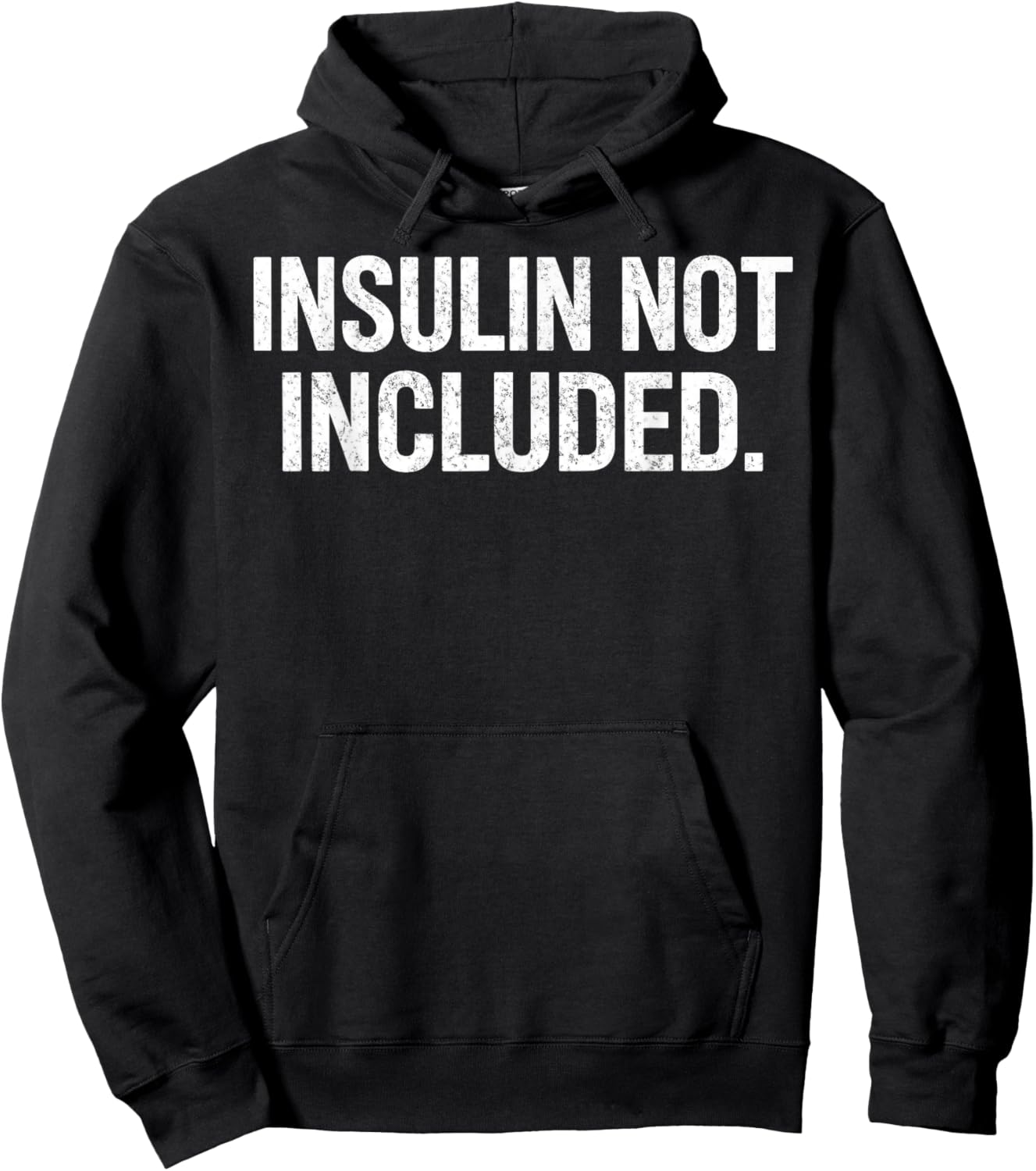 Insulin Not Included Diabetic Diabetes Type 1 One 2 Two T1D Hoodie - Hoodie | Black