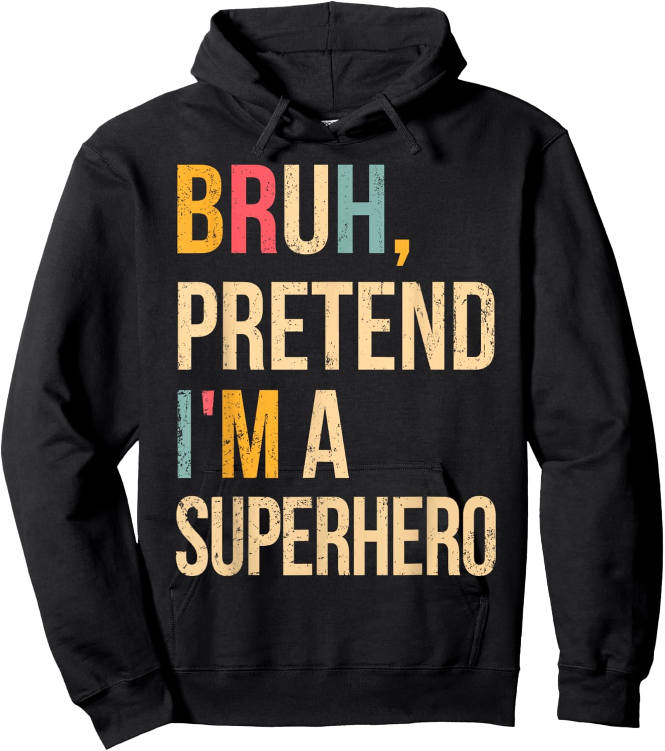 Bruh Pretend I'm A Superhero Halloween Lazy Easy Costume DIY Hoodie - Hoodie | Black