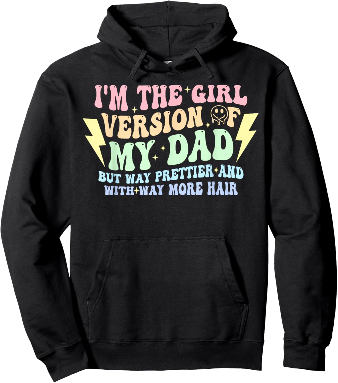 I'm The Girl Version of My-Dad But Way Prettier Quote Hoodie - Hoodie | Black