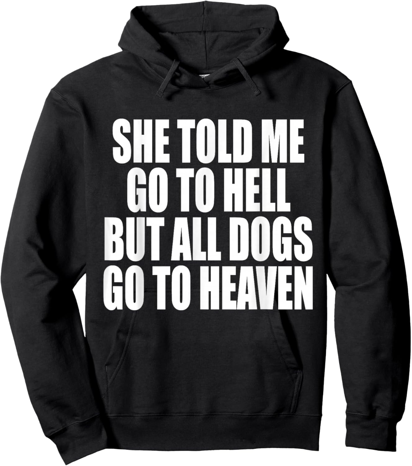 She Told Me Go To Hell But All Dogs Go To Heaven Funny Dog Women Hoodie - Hoodie | Black