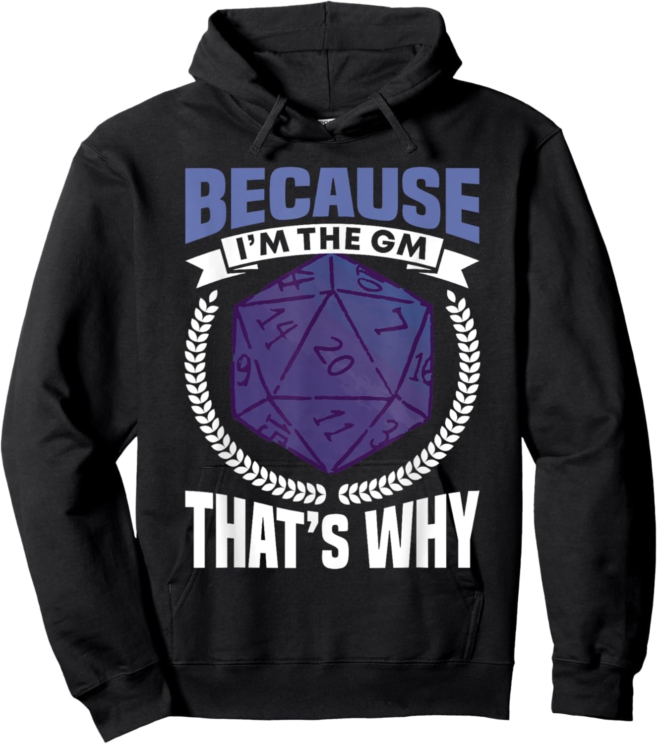 Because I'm The GM That's Why Roleplayer Hoodie - Hoodie | Black