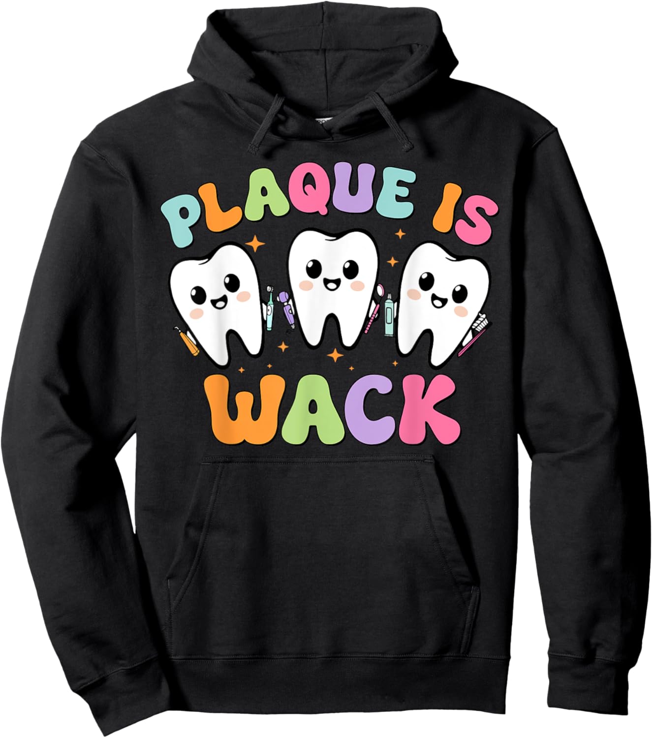Dental Plaque Is Wack Tooth Dentist Assistant Hygienist Hoodie - Hoodie | Black