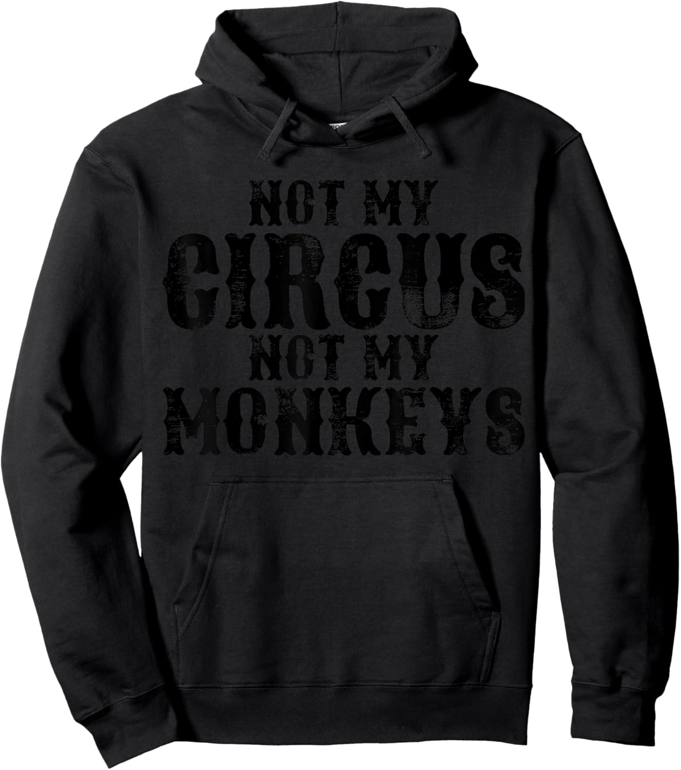 Not My Circus Not My Monkeys Hoodie - Hoodie | Black