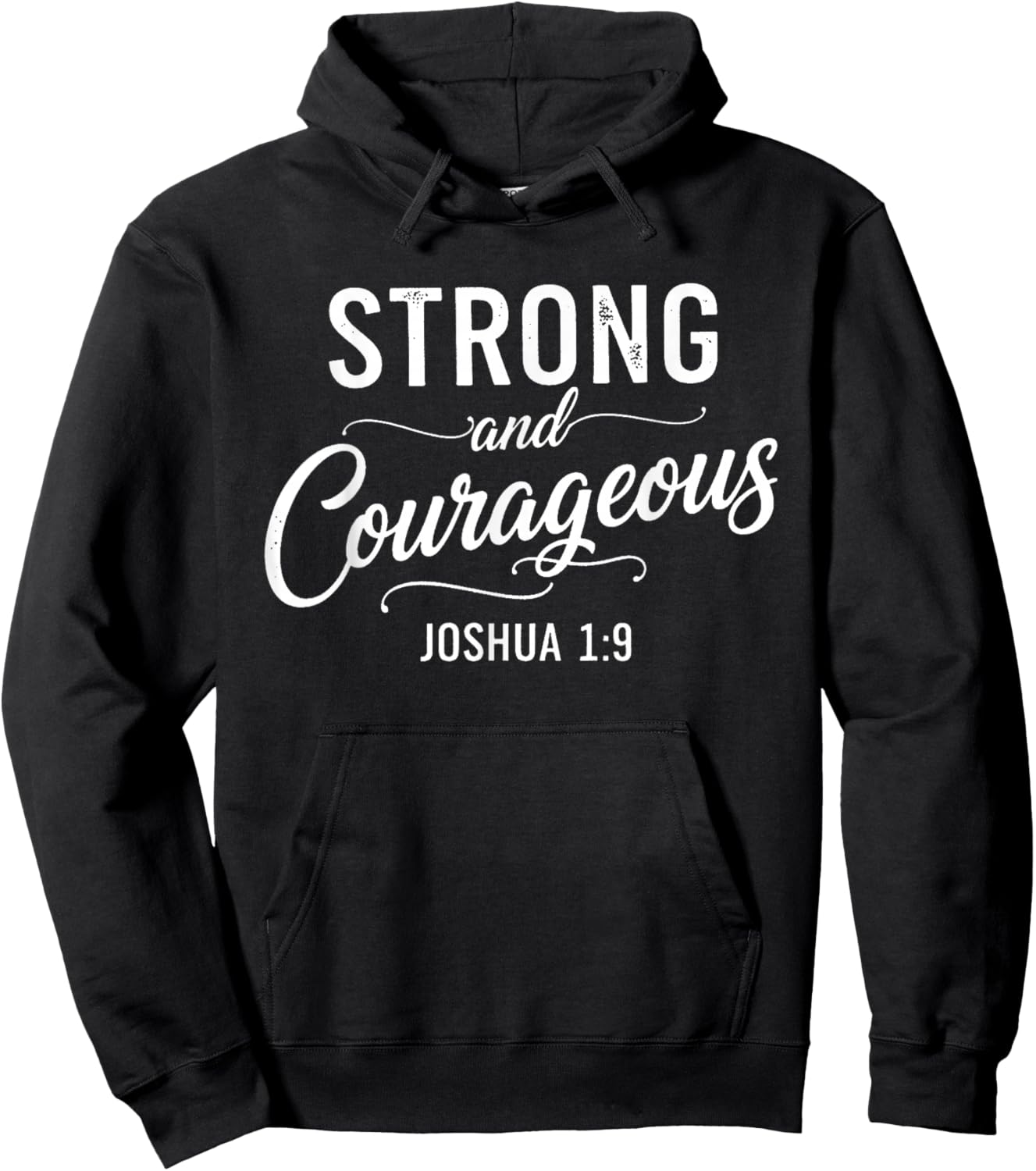 Strong and Courageous Joshua 1:9 Christian Faith Bible Verse Hoodie - Hoodie | Black