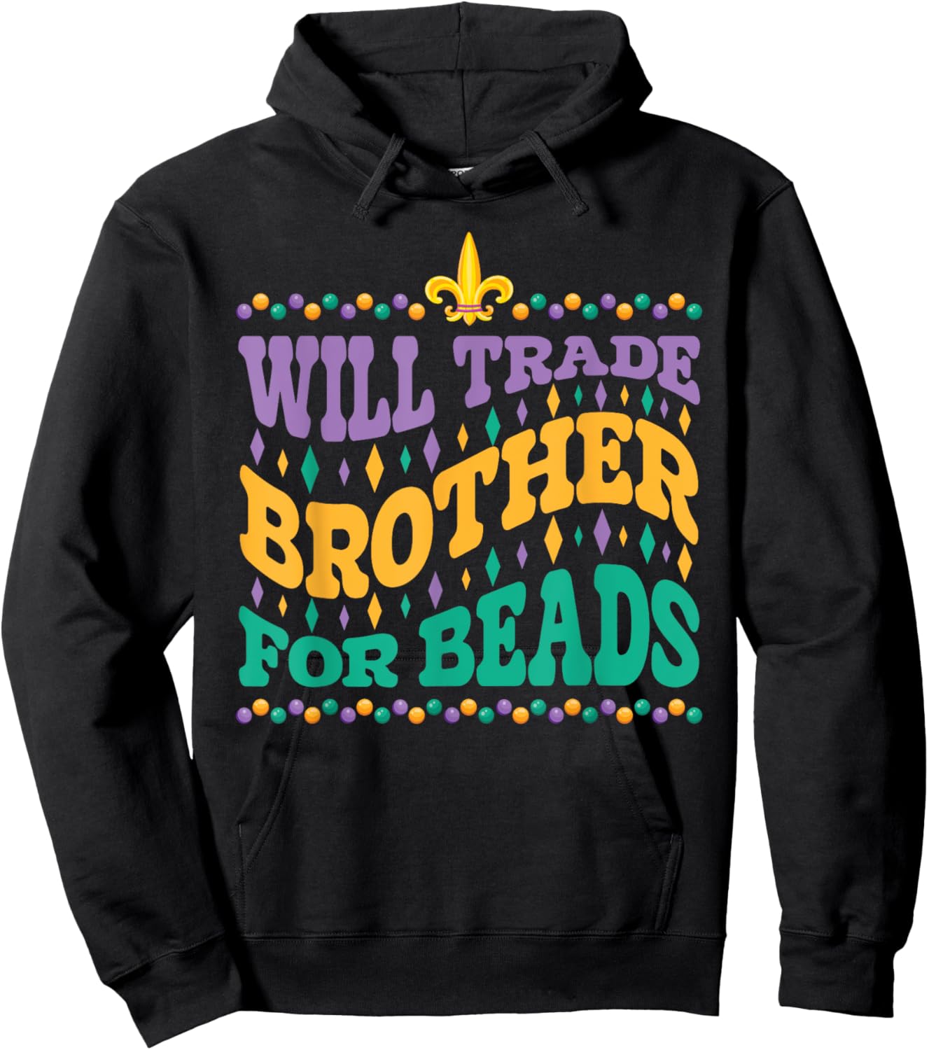 Happy Mardi Gras Trader Will Trade Brother for Beads Sister Hoodie - Hoodie | Black