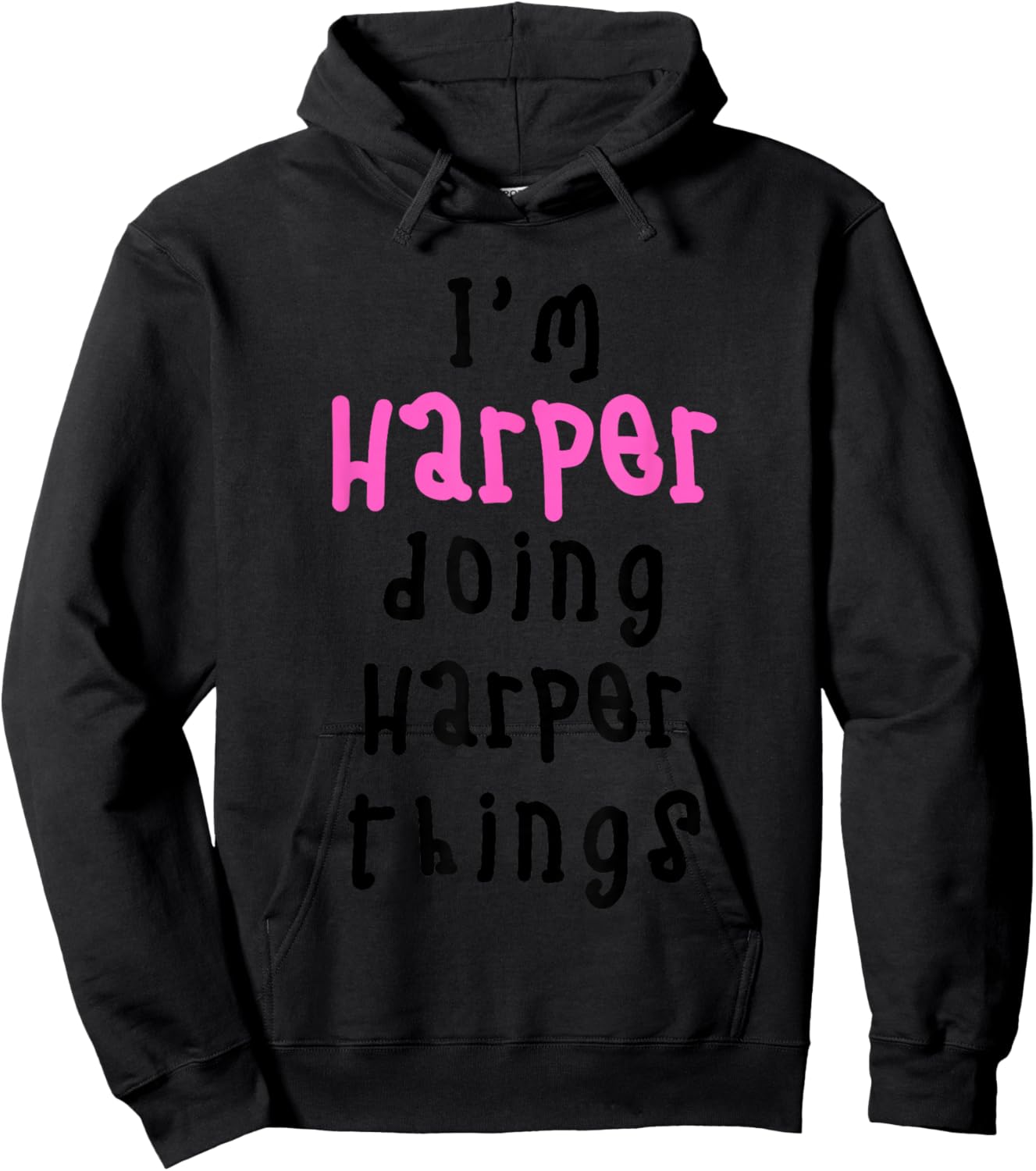 I'm Harper Doing Harper Things. Cute Personalized Slogan for Hoodie - Hoodie | Black