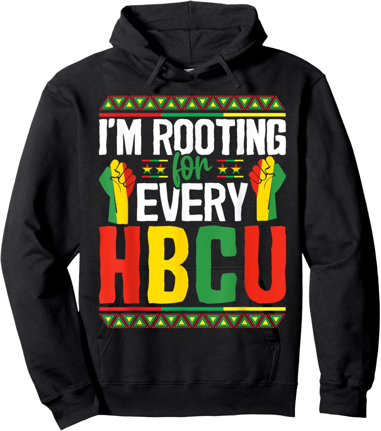 I'm Rooting For Every HBCU Black History Month Student Hoodie - Hoodie | Black