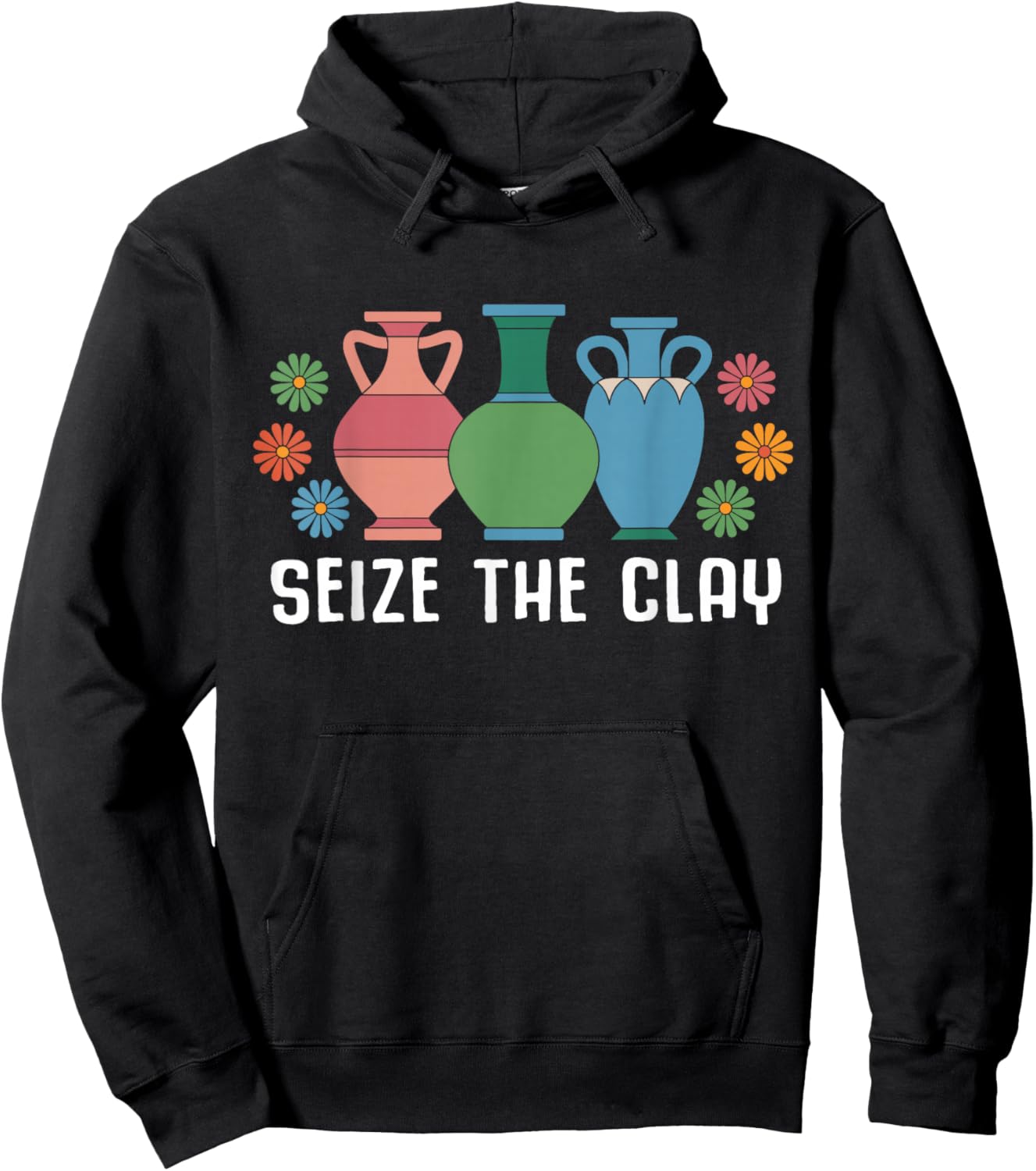 Seize The Clay Funny Pottery Teacher Ceramics Potter Maker Hoodie - Hoodie | Black