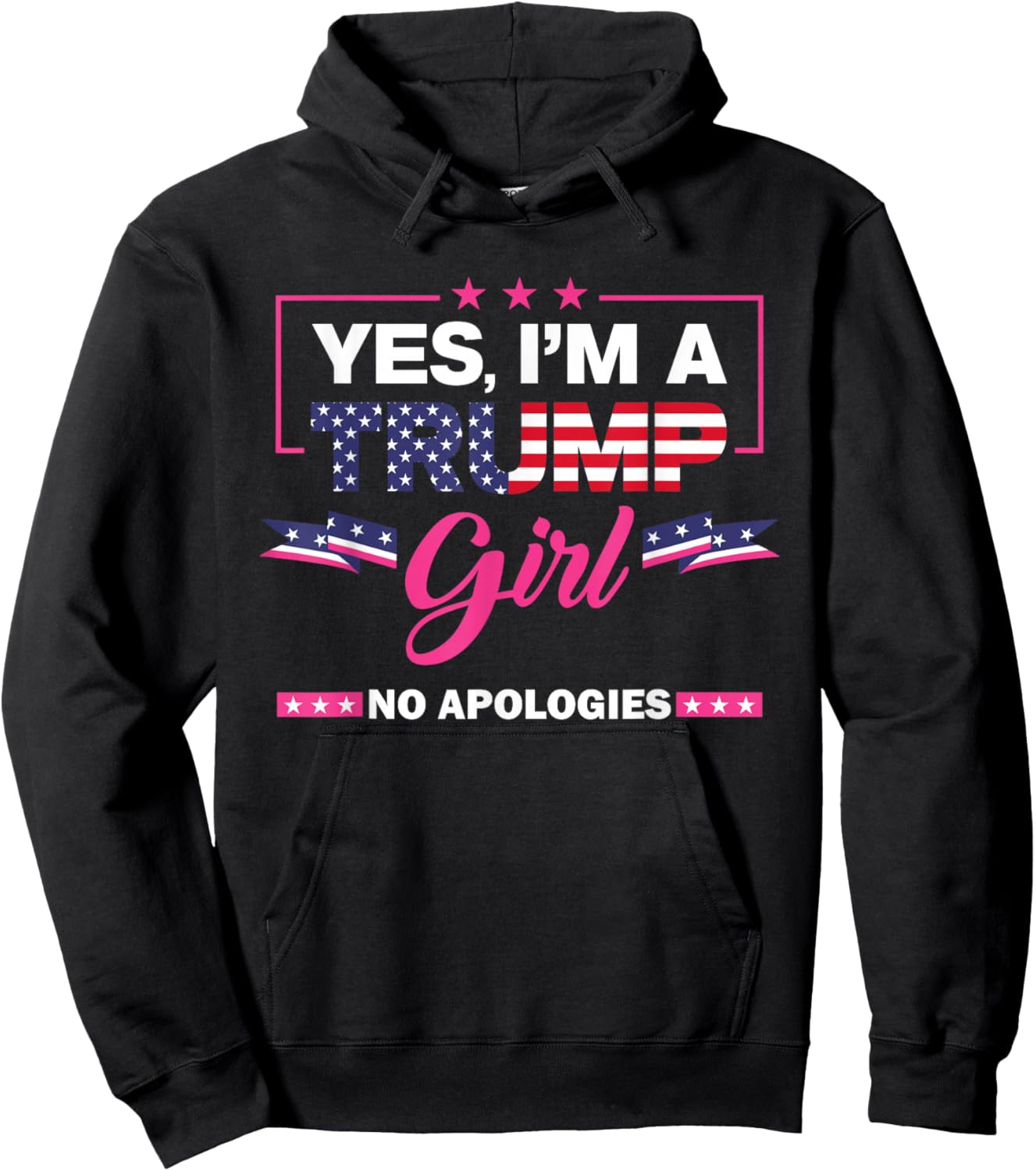 Yes I'm A Trump Girl No Apologies 2024 Election Hoodie - Hoodie | Black