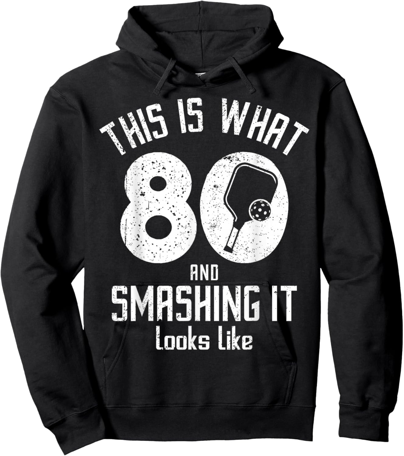 Funny Pickleball 80th Birthday 80 Years Old Love Pickleball Hoodie - Hoodie | Black