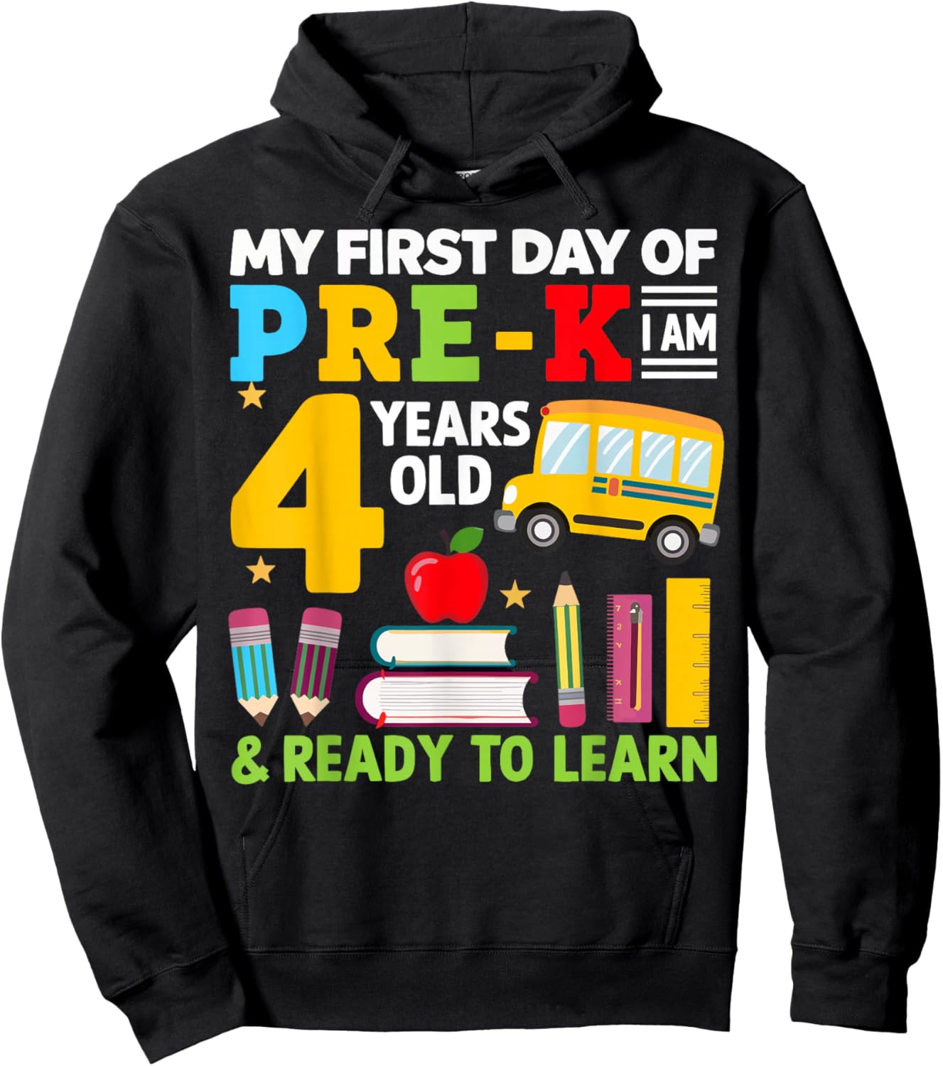 My First Day Of Pre-K I'm 4 Years Old And Ready To Learn Hoodie - Hoodie | Black
