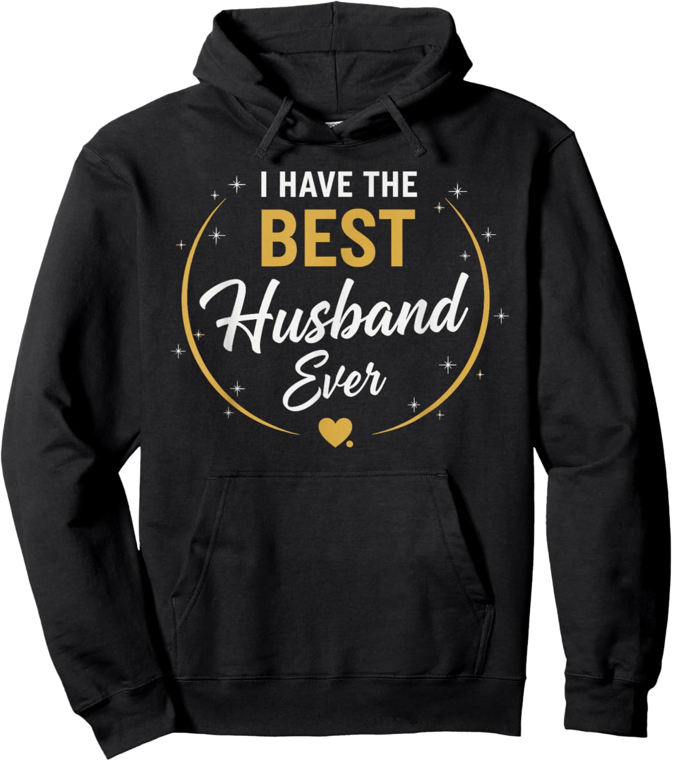 I Have The Best Husband Ever for Husbands Hoodie - Hoodie | Black