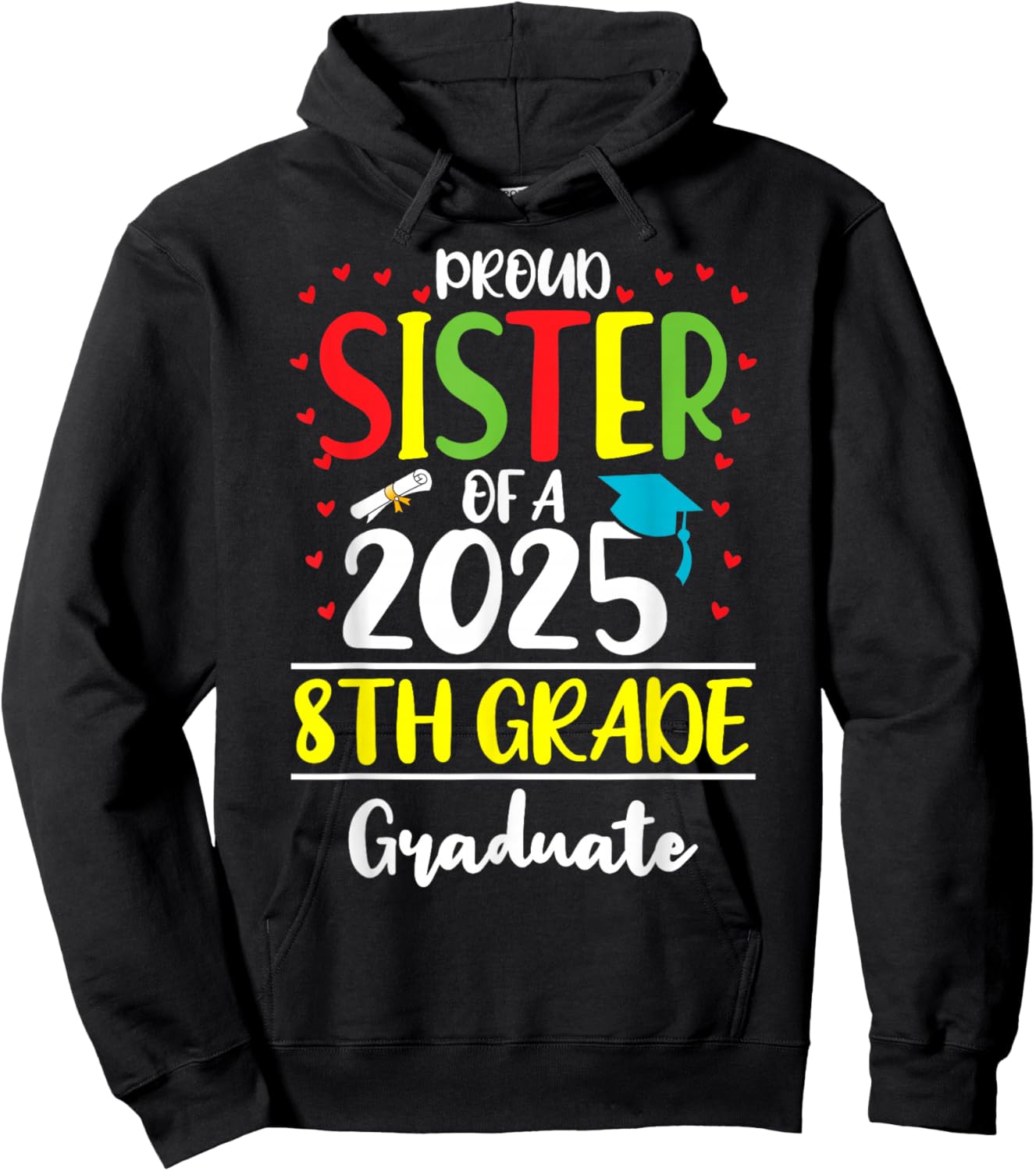 Funny Proud Sister of a Class of 2025 8th Grade Graduate Hoodie - Hoodie | Black