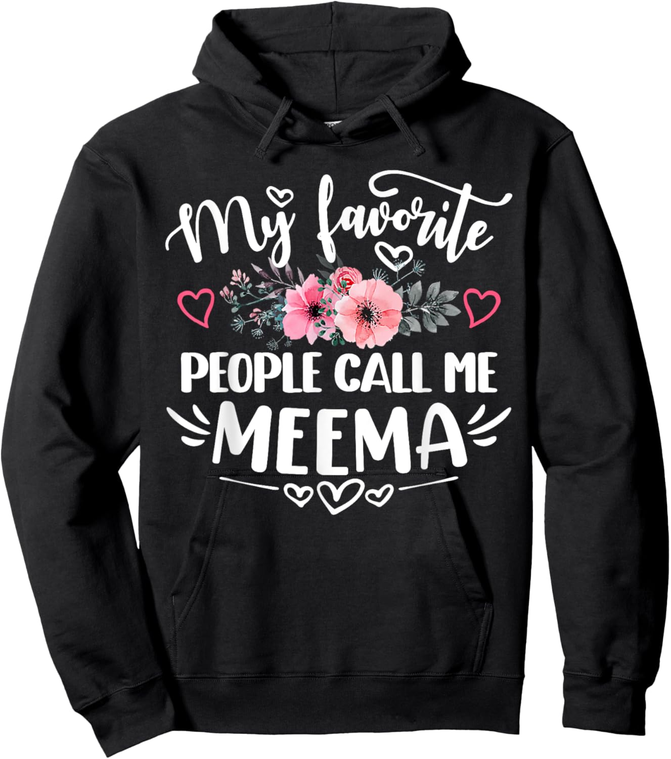 My Favorite People Call Me Meema Funny Mother's Day Hoodie - Hoodie | Black
