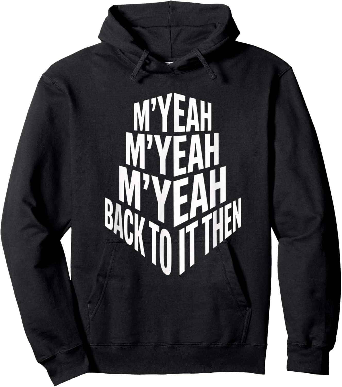 M'Yeah Back to It Then Funny Meme Trend Present Chit Fun Hoodie - Hoodie | Black