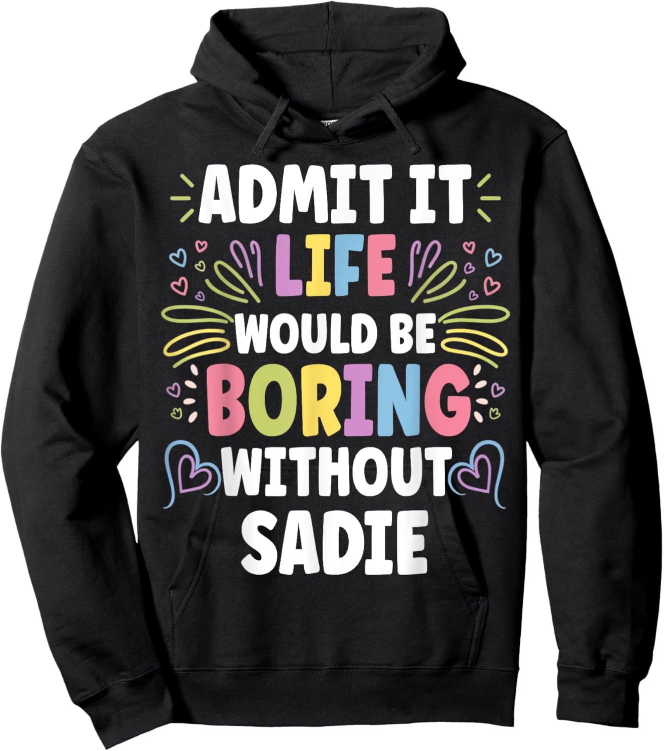 SADIE Personalized Name Funny Cute Custom SADIE Name Hoodie - Hoodie | Black