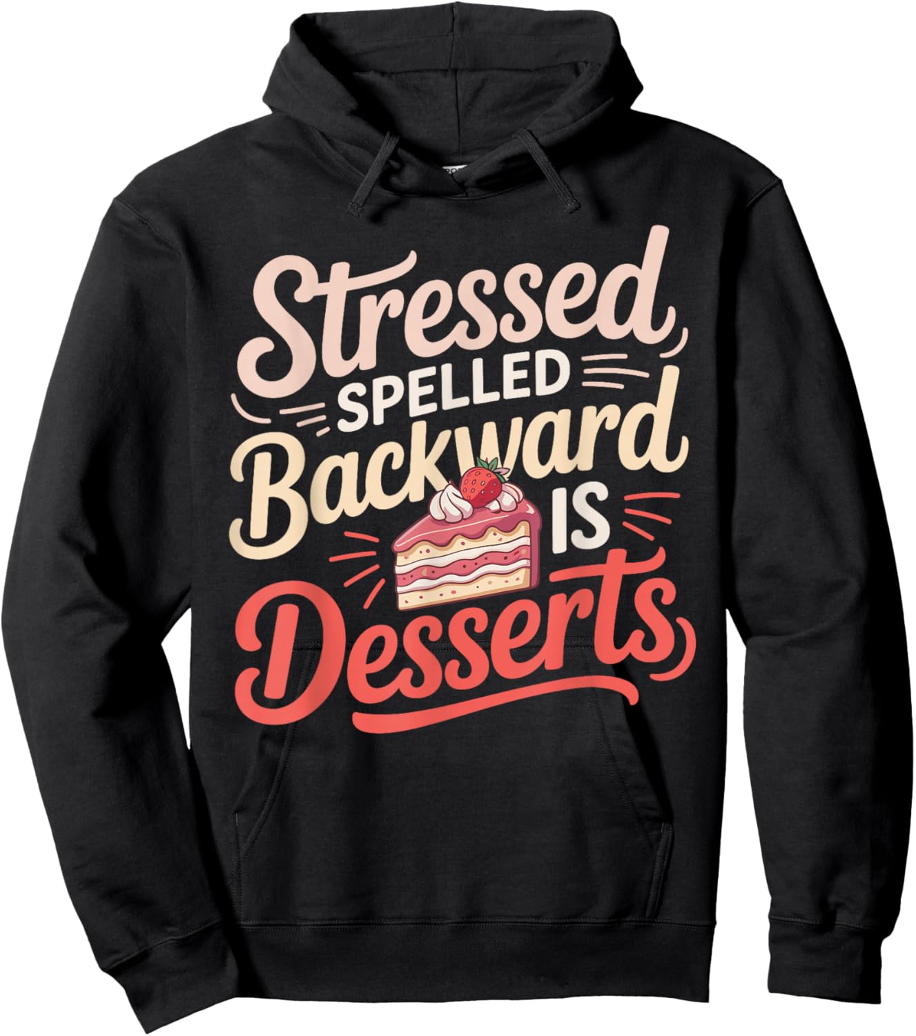 Stressed Spelled Backward is Desserts Funny Baking Hoodie - Hoodie | Black
